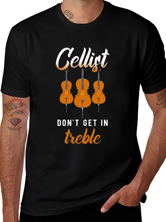 Cellist Dont Get In Treble Musician T-Shirt