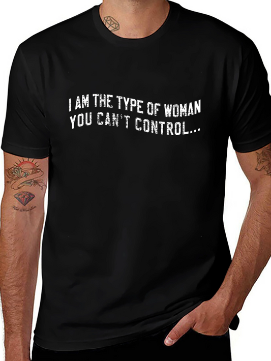 I Am The Type Of Woman T-Shirt