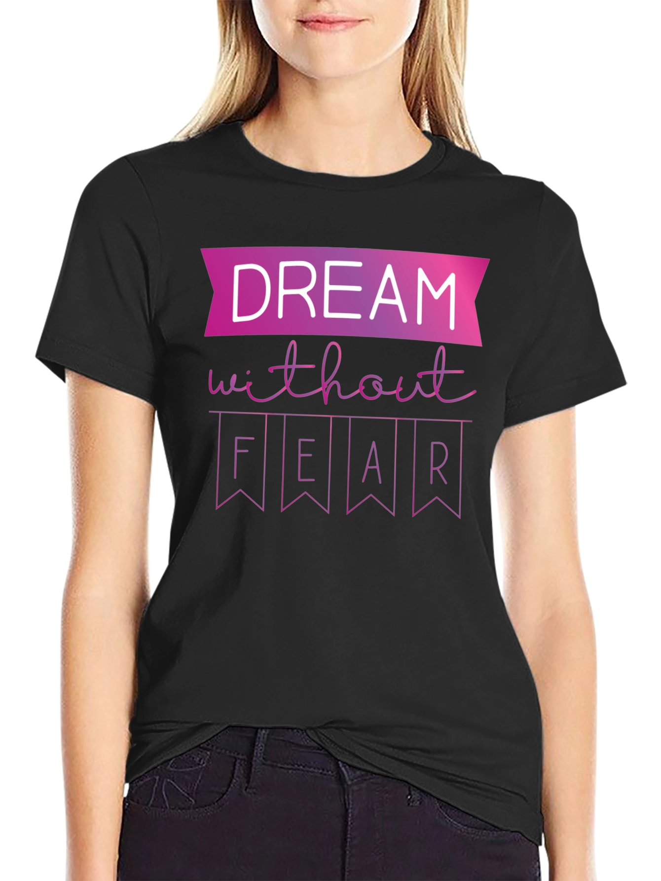 Dream Without Fear Graphic T-Shirt