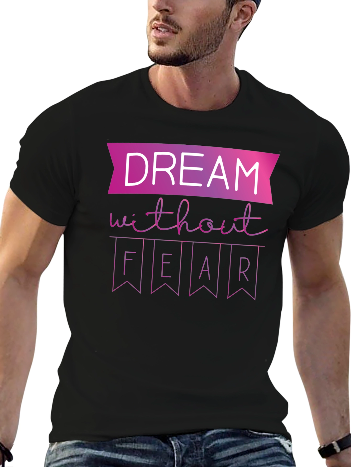 Dream Without Fear Graphic T-Shirt