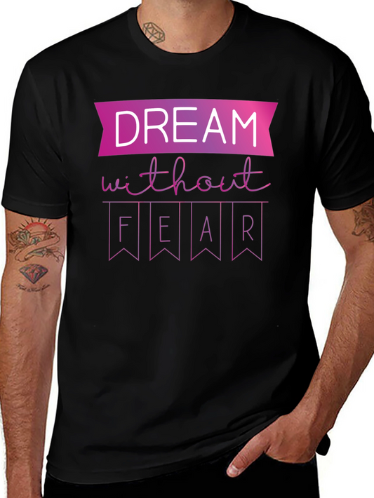 Dream Without Fear Graphic T-Shirt
