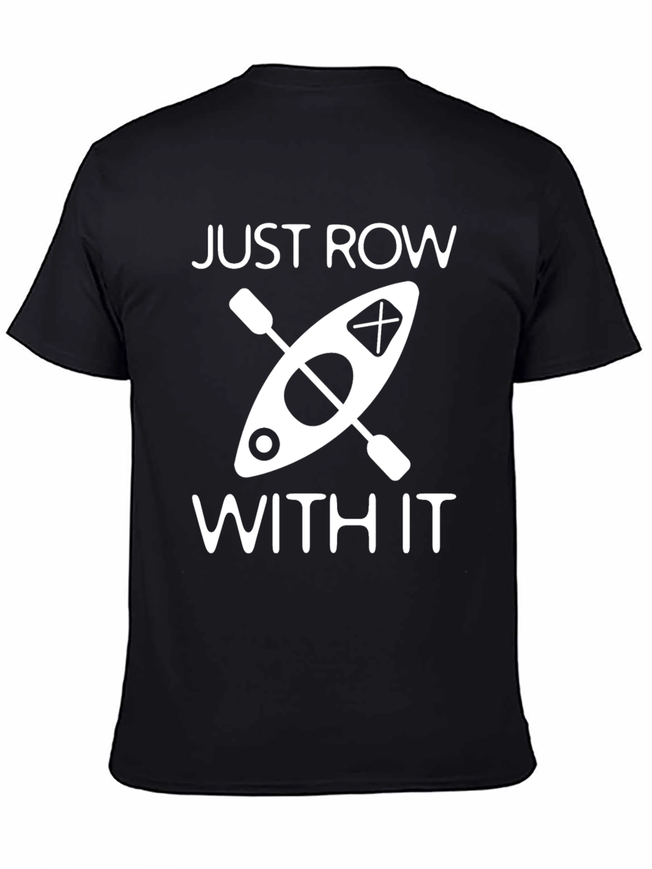 Just Row With It Kayak Graphic T-Shirt