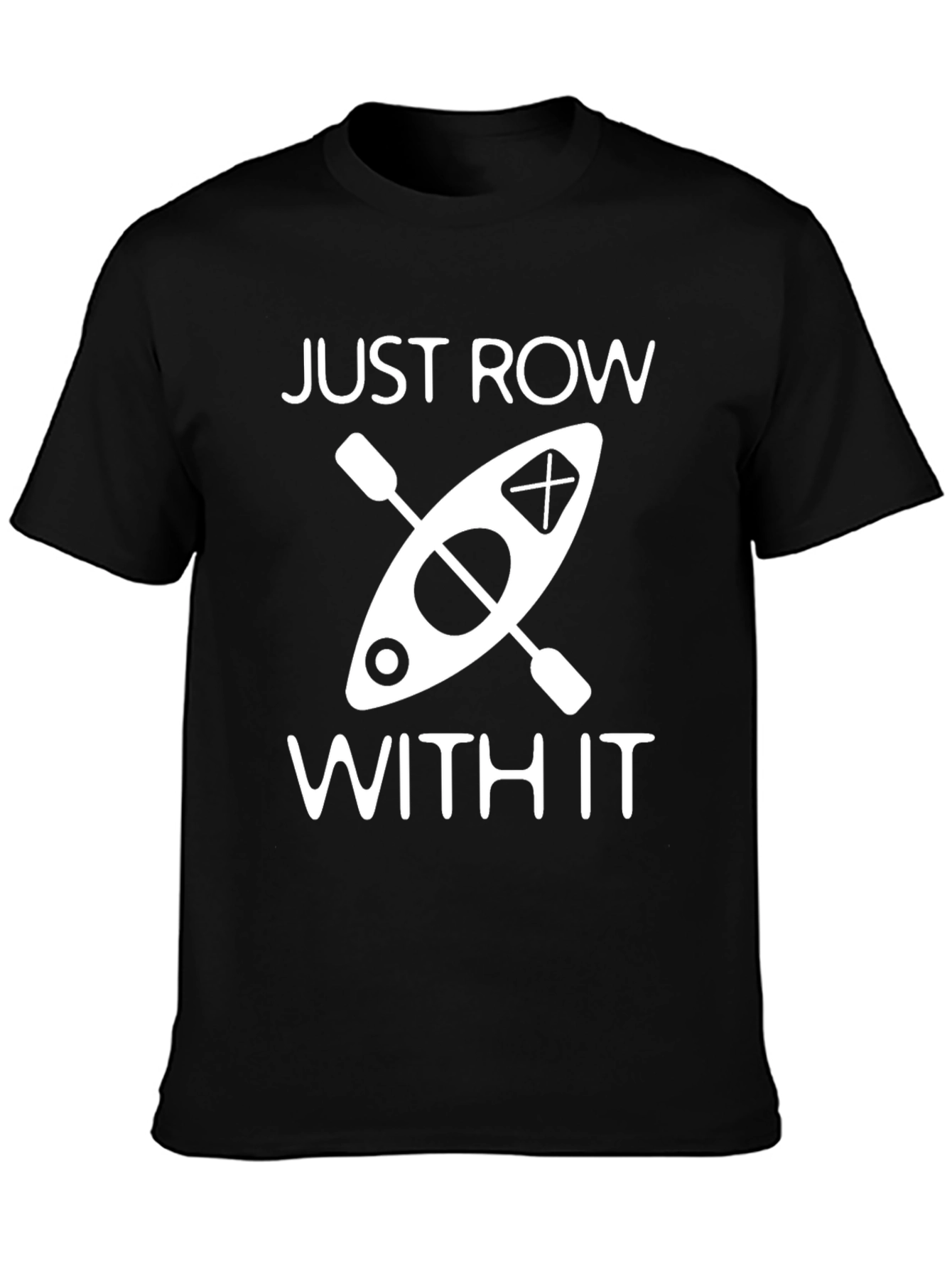 Just Row With It Kayak Graphic T-Shirt