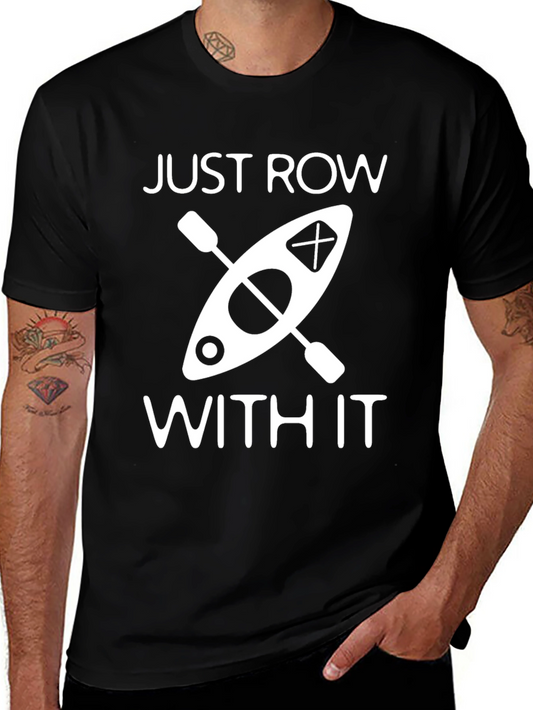 Just Row With It Kayak Graphic T-Shirt