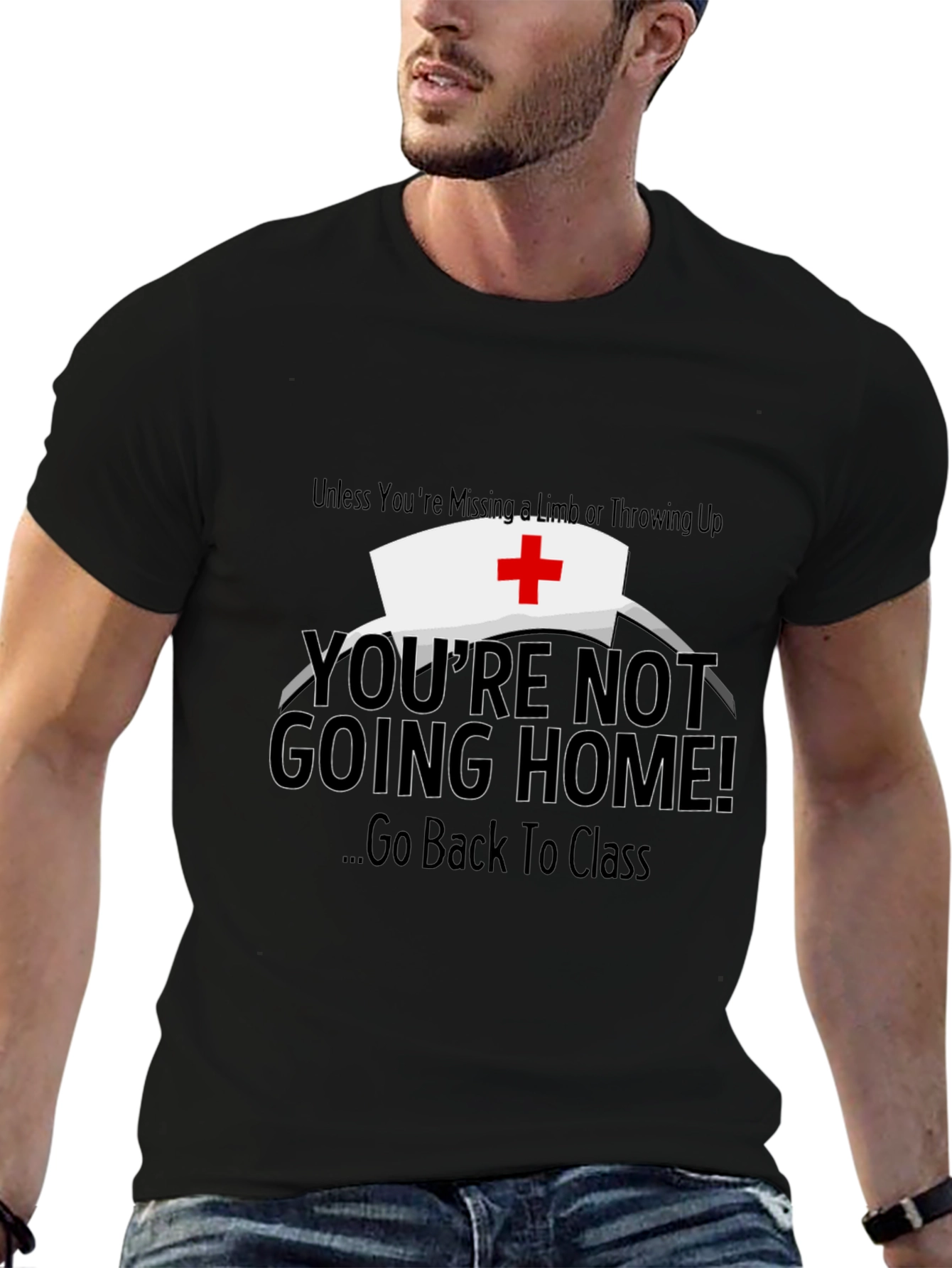 Funny Nurse T-Shirt - Youre Not Going Home!