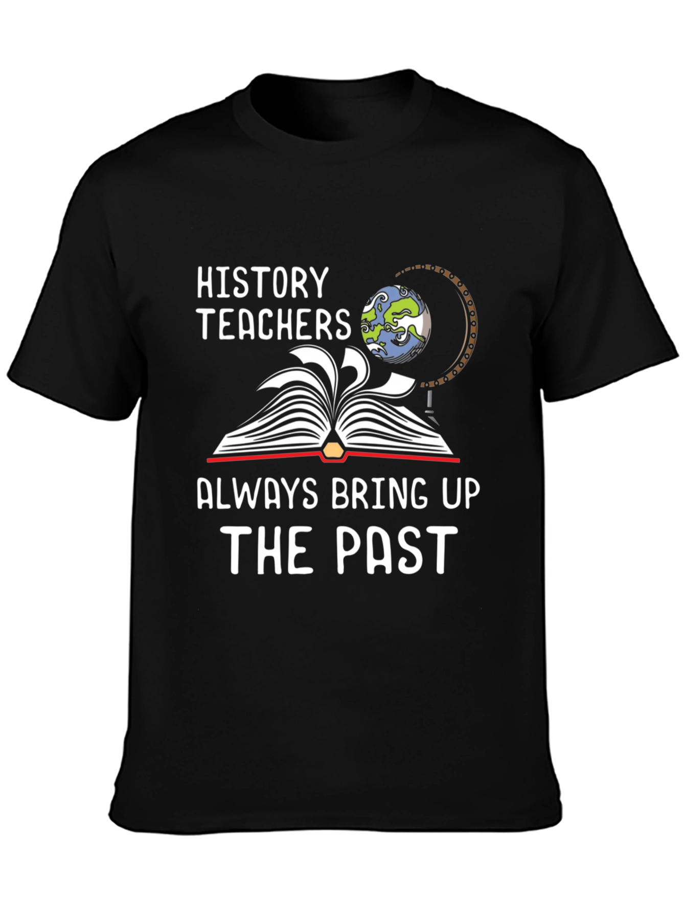 History Teacher Funny Graphic Tee