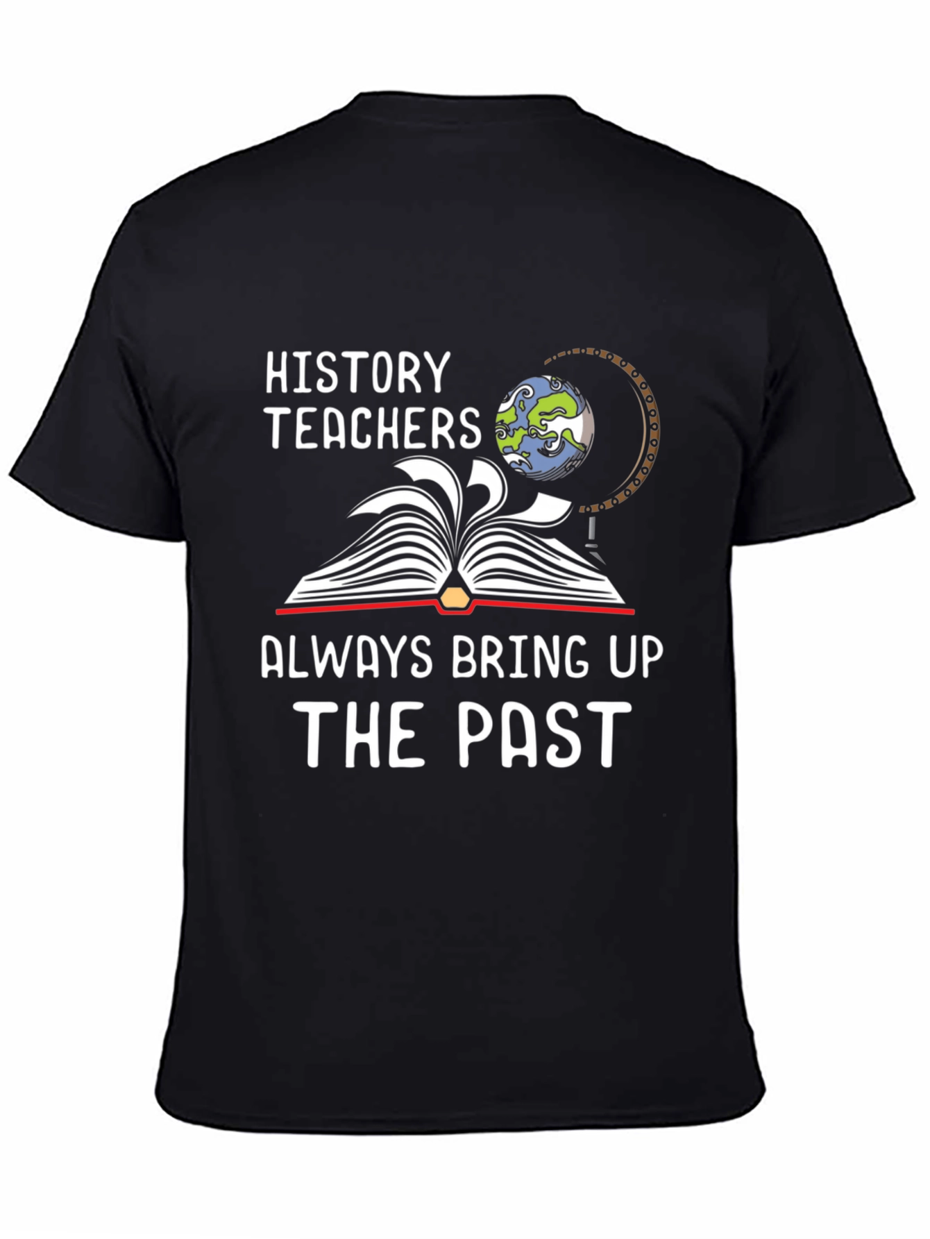 History Teacher Funny Graphic Tee