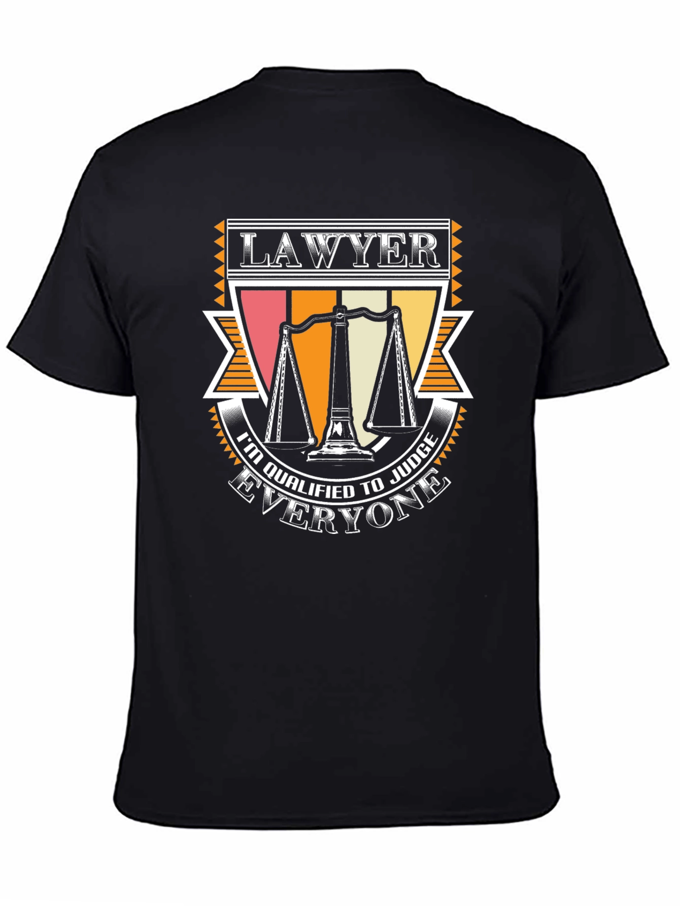Lawyer T-Shirt - Im Qualified to Judge Everyone
