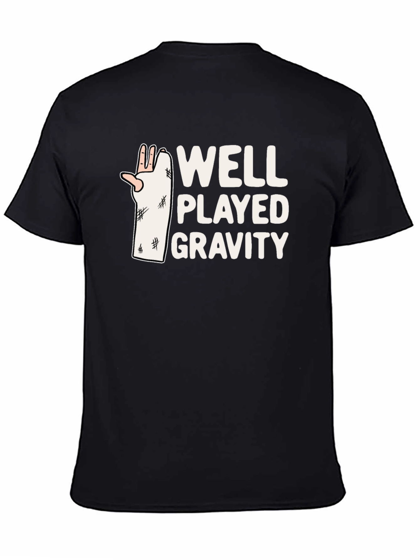 Well Played Gravity T-Shirt - Funny Broken Arm Tee