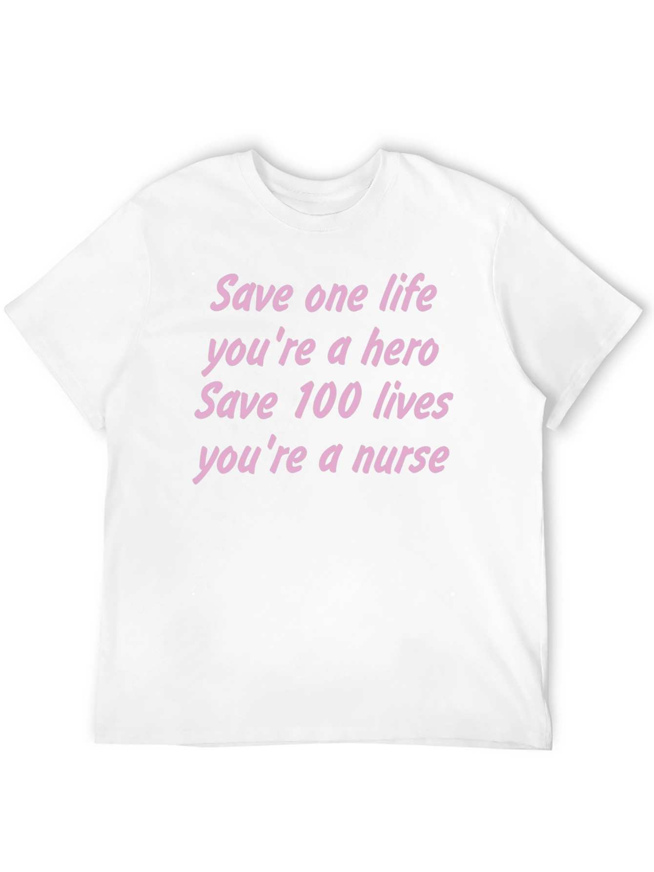 Nurse Hero T-Shirt - Save Lives Tee