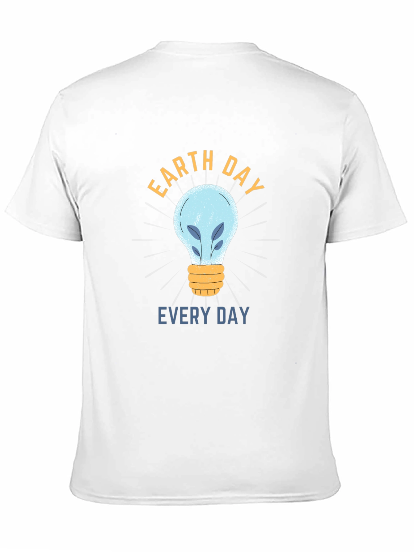Earth Day Everyday T-Shirt