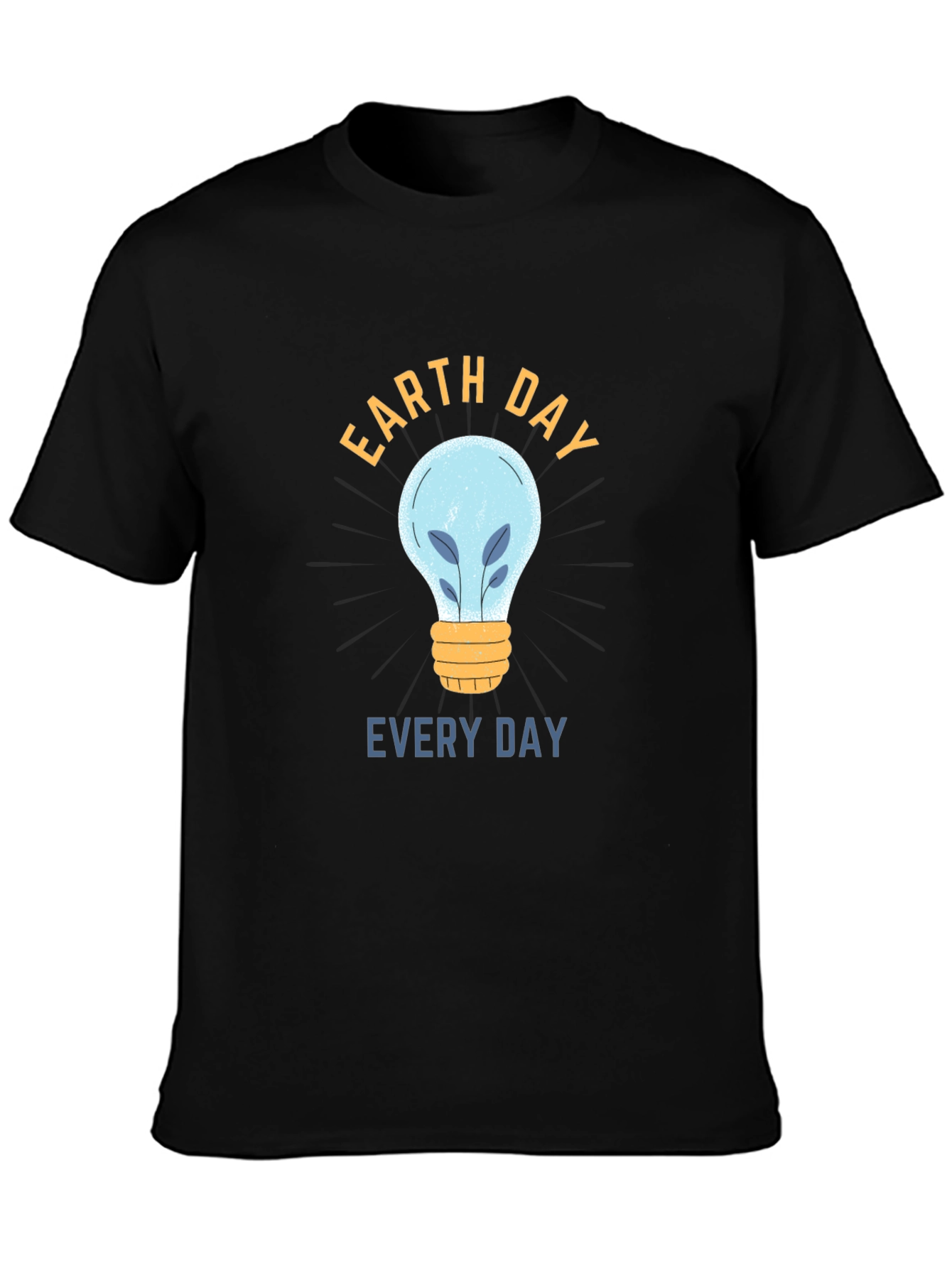 Earth Day Everyday T-Shirt