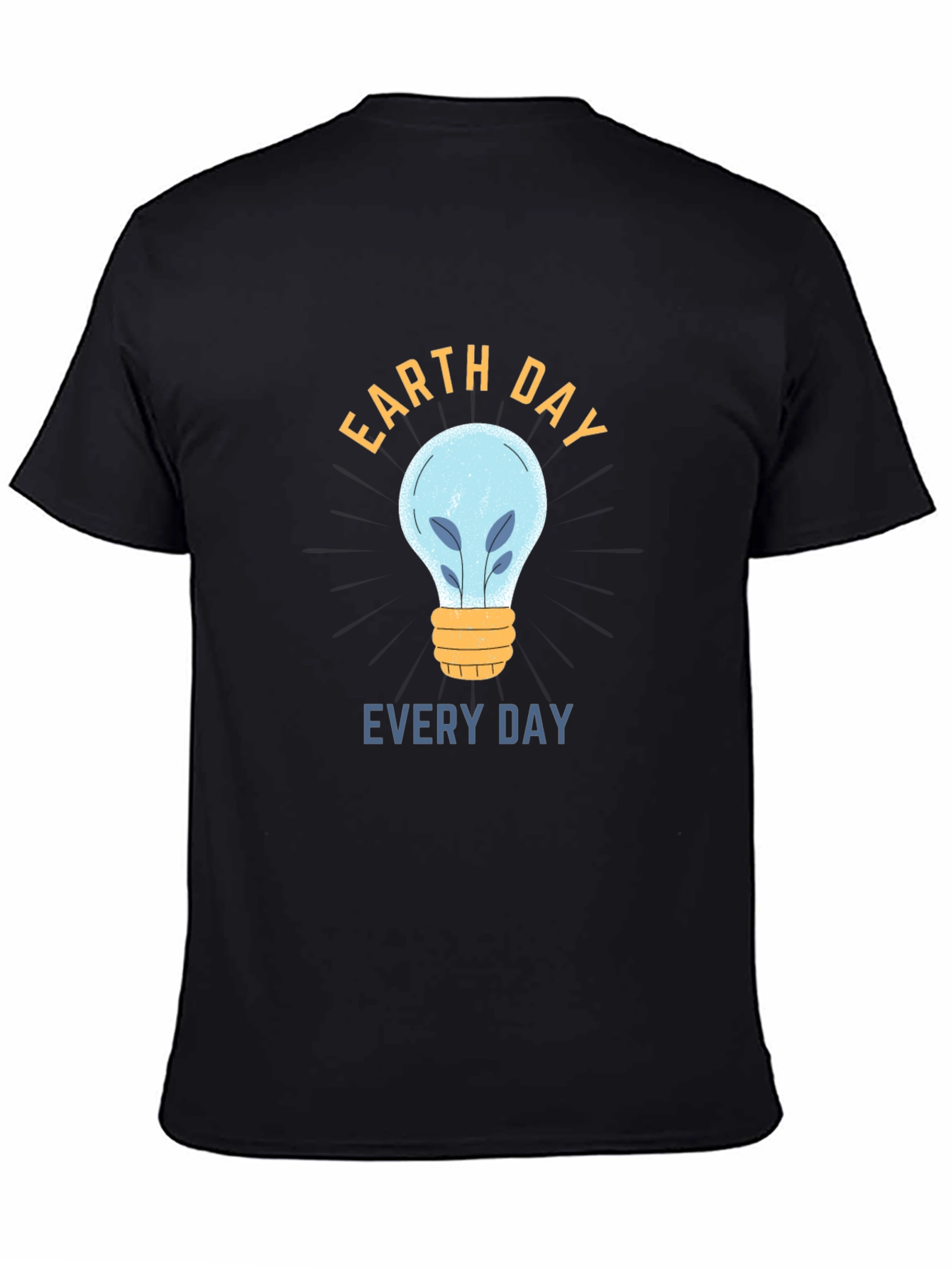 Earth Day Everyday T-Shirt