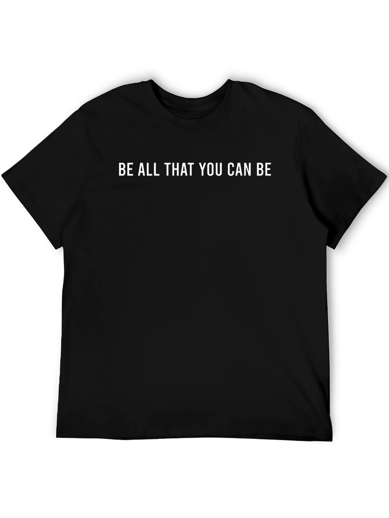 Be All That You Can Be Black T-Shirt