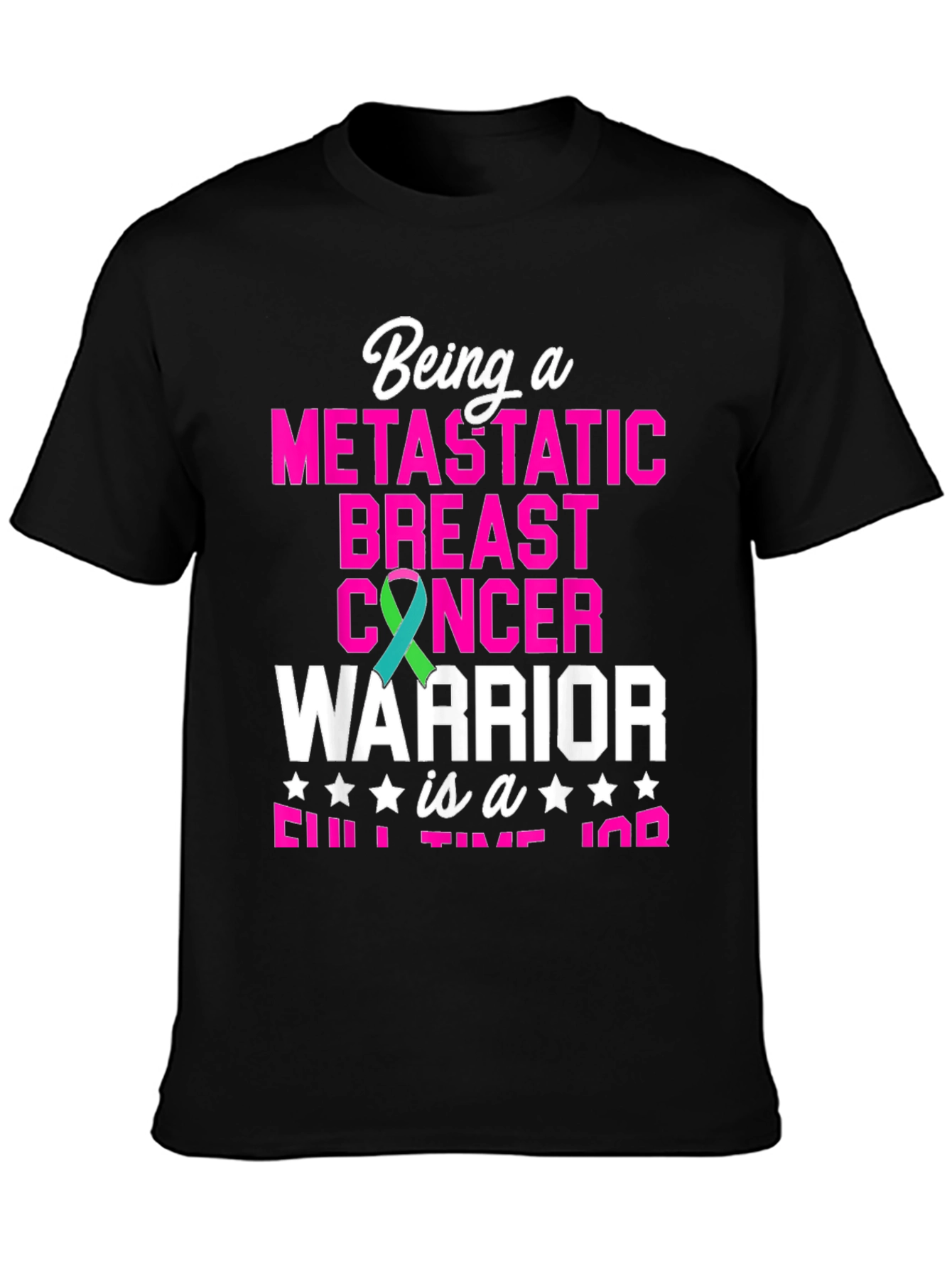 Metastatic Breast Cancer Warrior T-Shirt