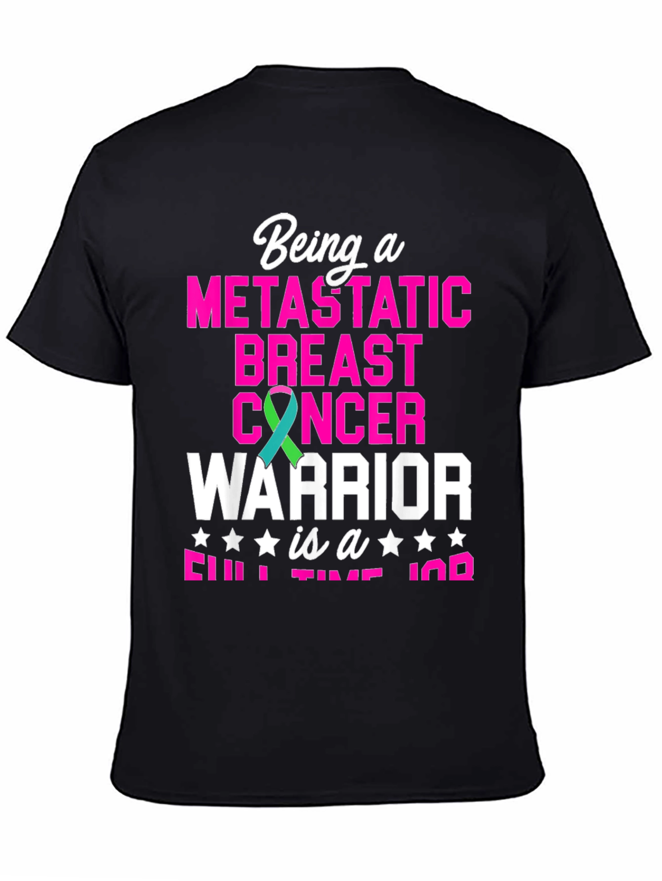 Metastatic Breast Cancer Warrior T-Shirt