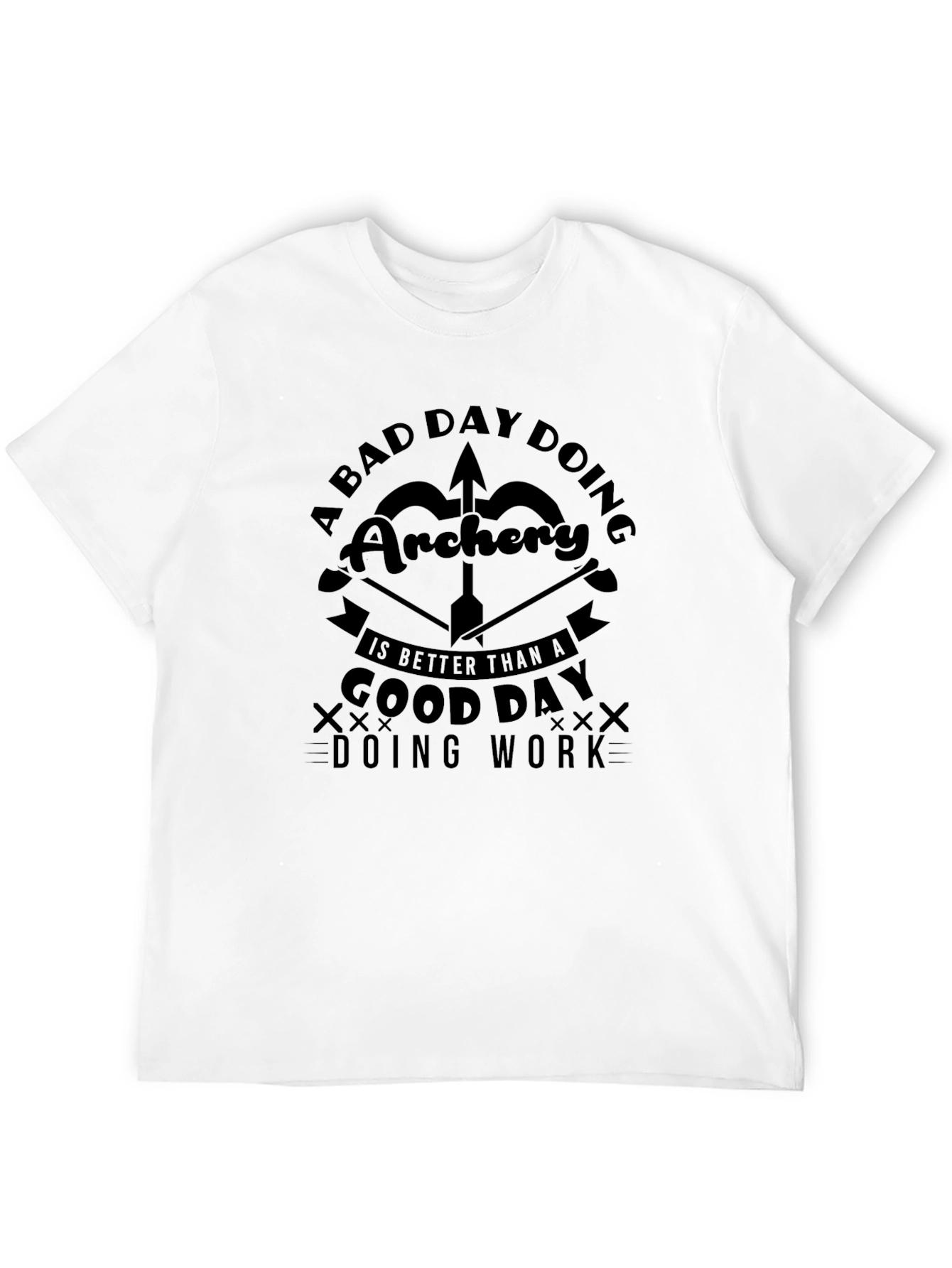 Archery T-Shirt: A Bad Day Doing Archery