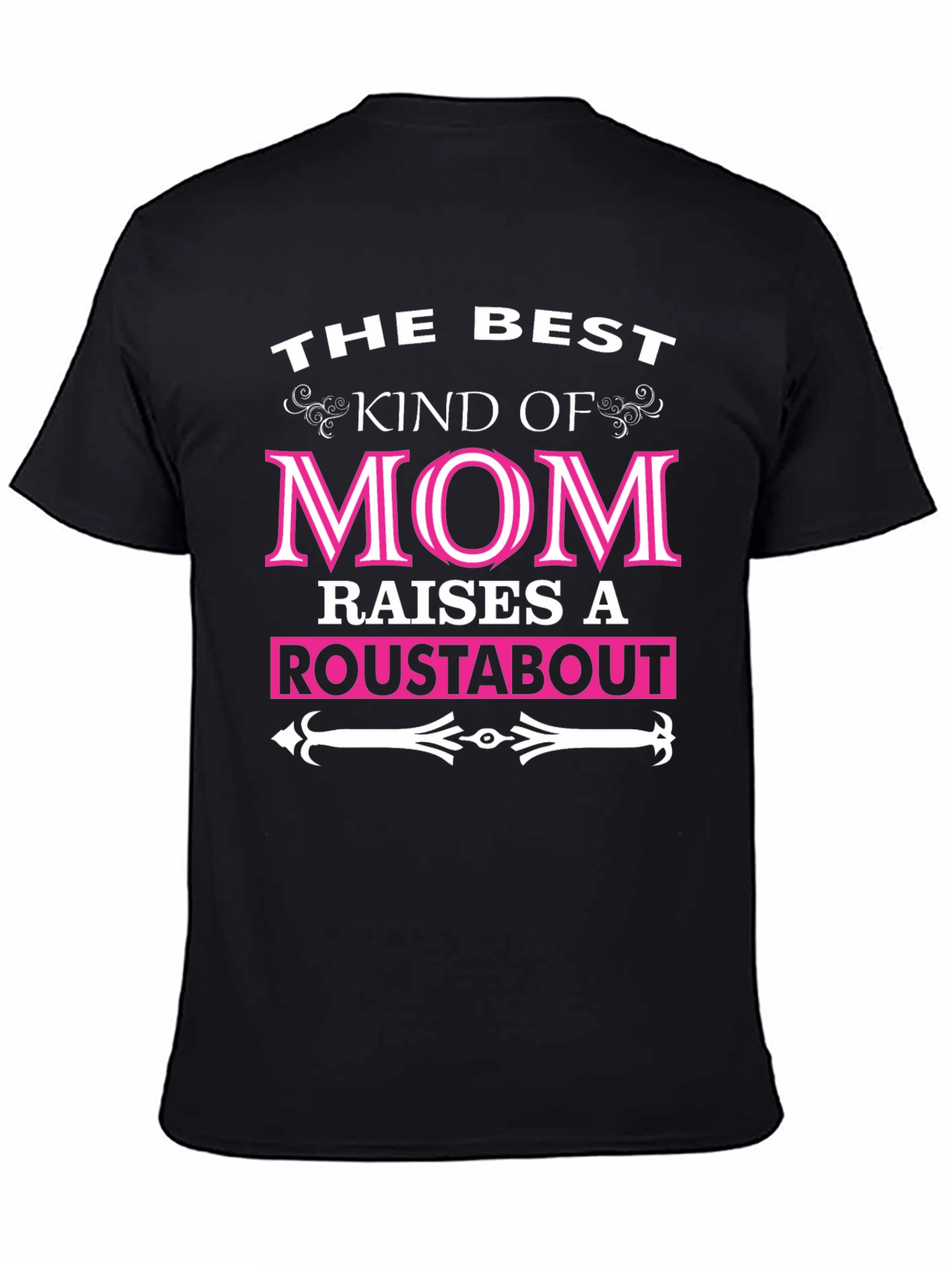 Best Kind of Mom Raises a Roustabout T-Shirt