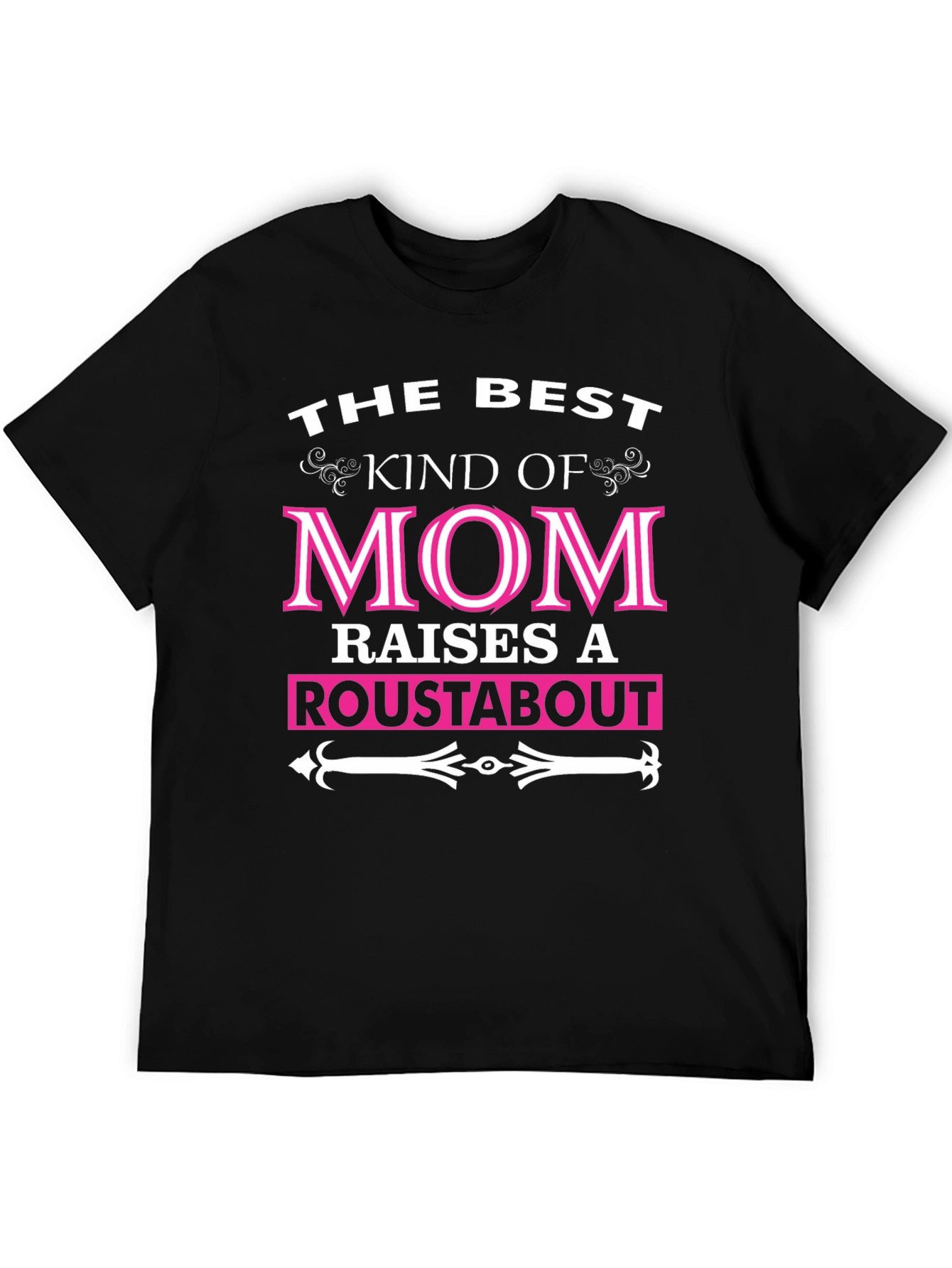 Best Kind of Mom Raises a Roustabout T-Shirt