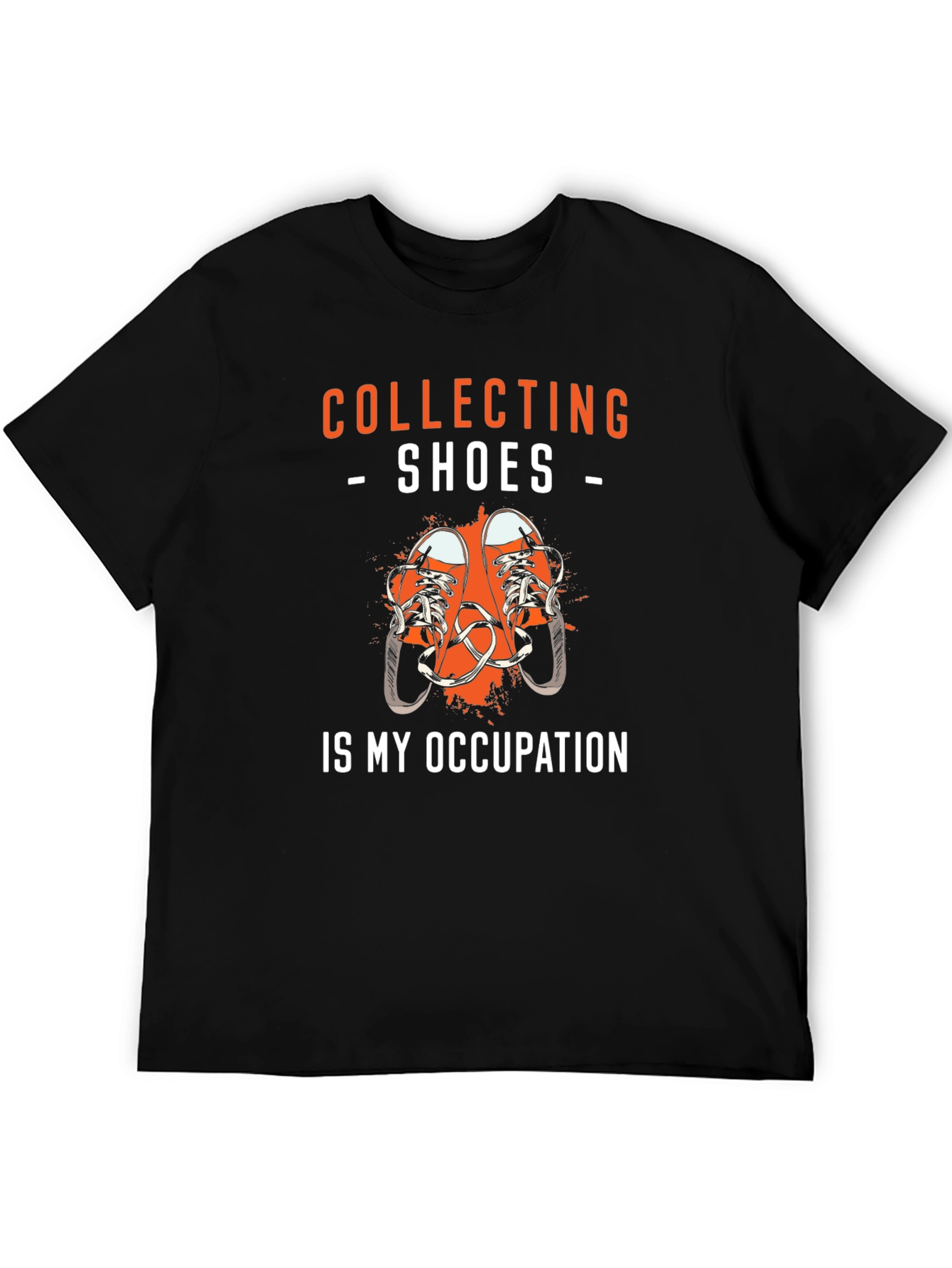 Collecting Shoes Is My Occupation Graphic Tee