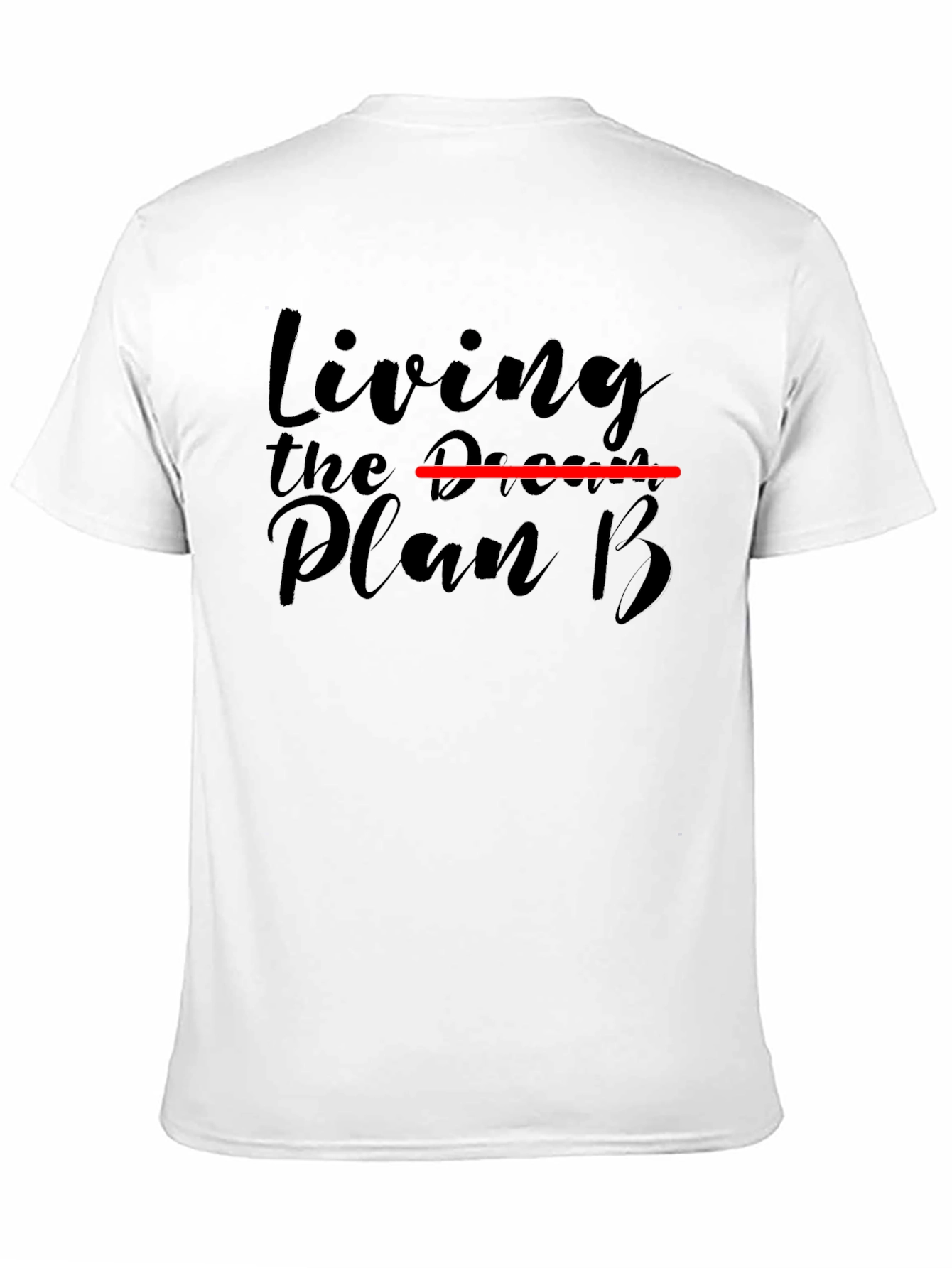 Living the Plan B T-Shirt