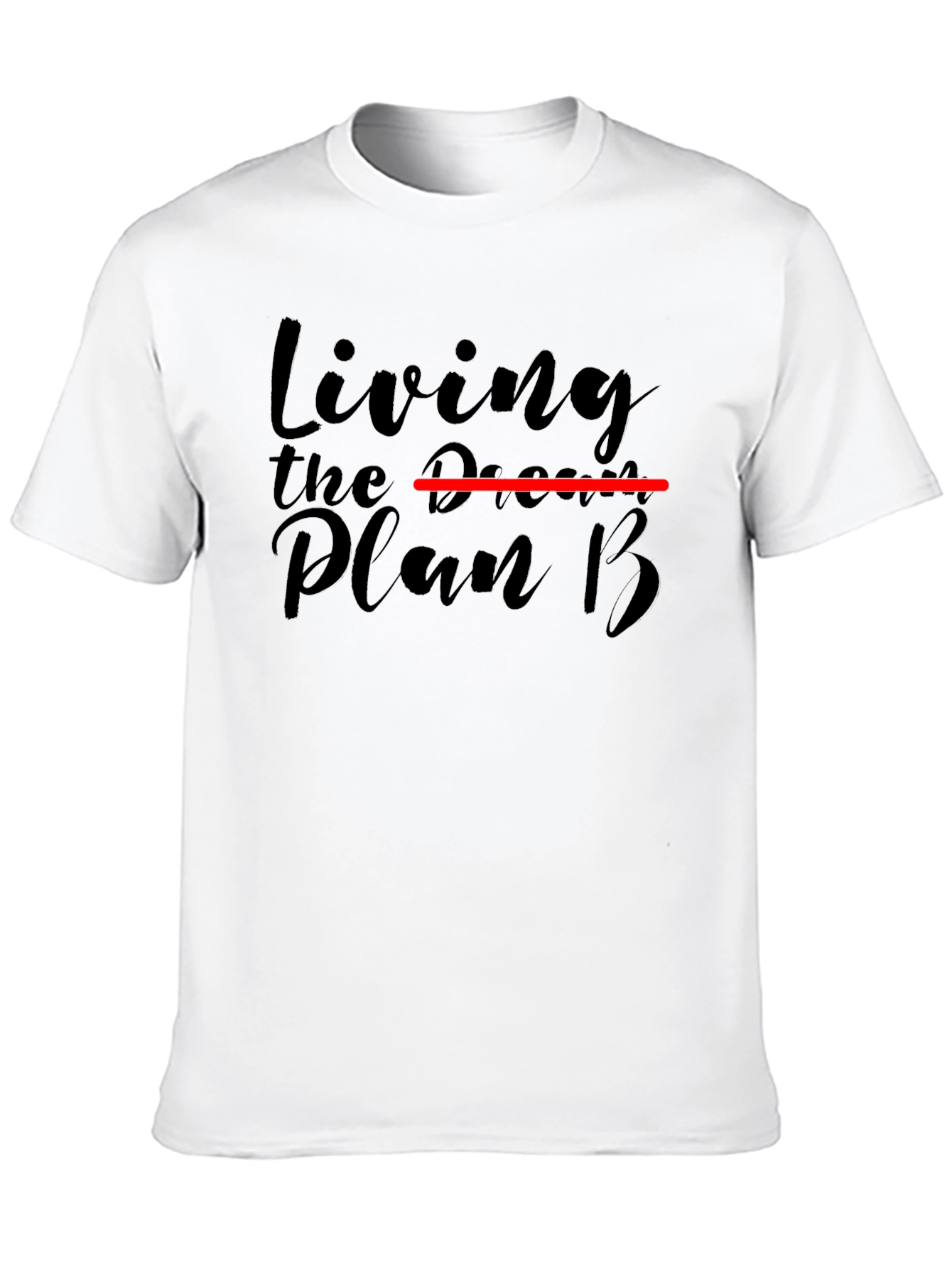 Living the Plan B T-Shirt