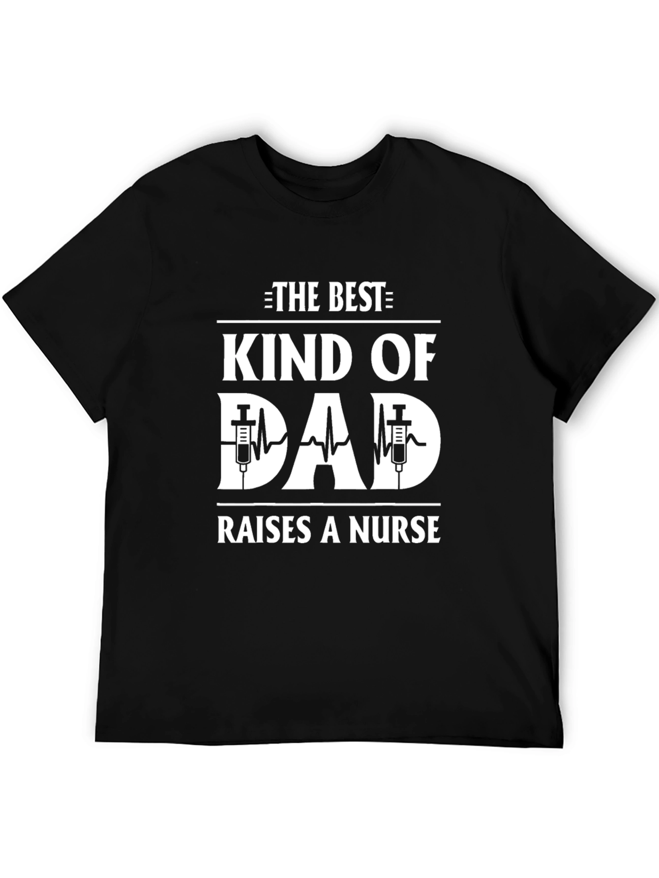 Best Kind of Dad Raises a Nurse Graphic T-Shirt