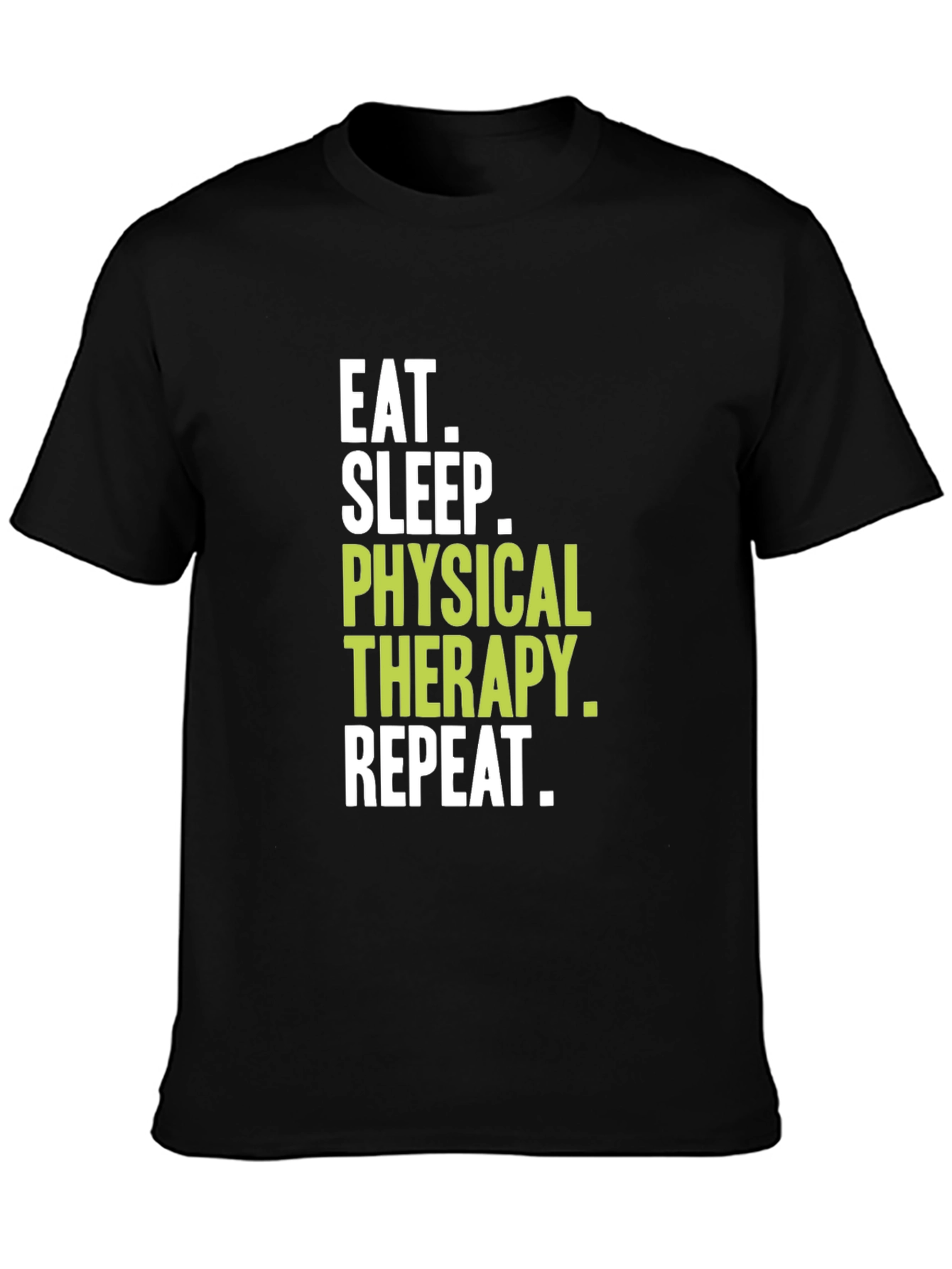 Eat Sleep Physical Therapy Repeat T-Shirt