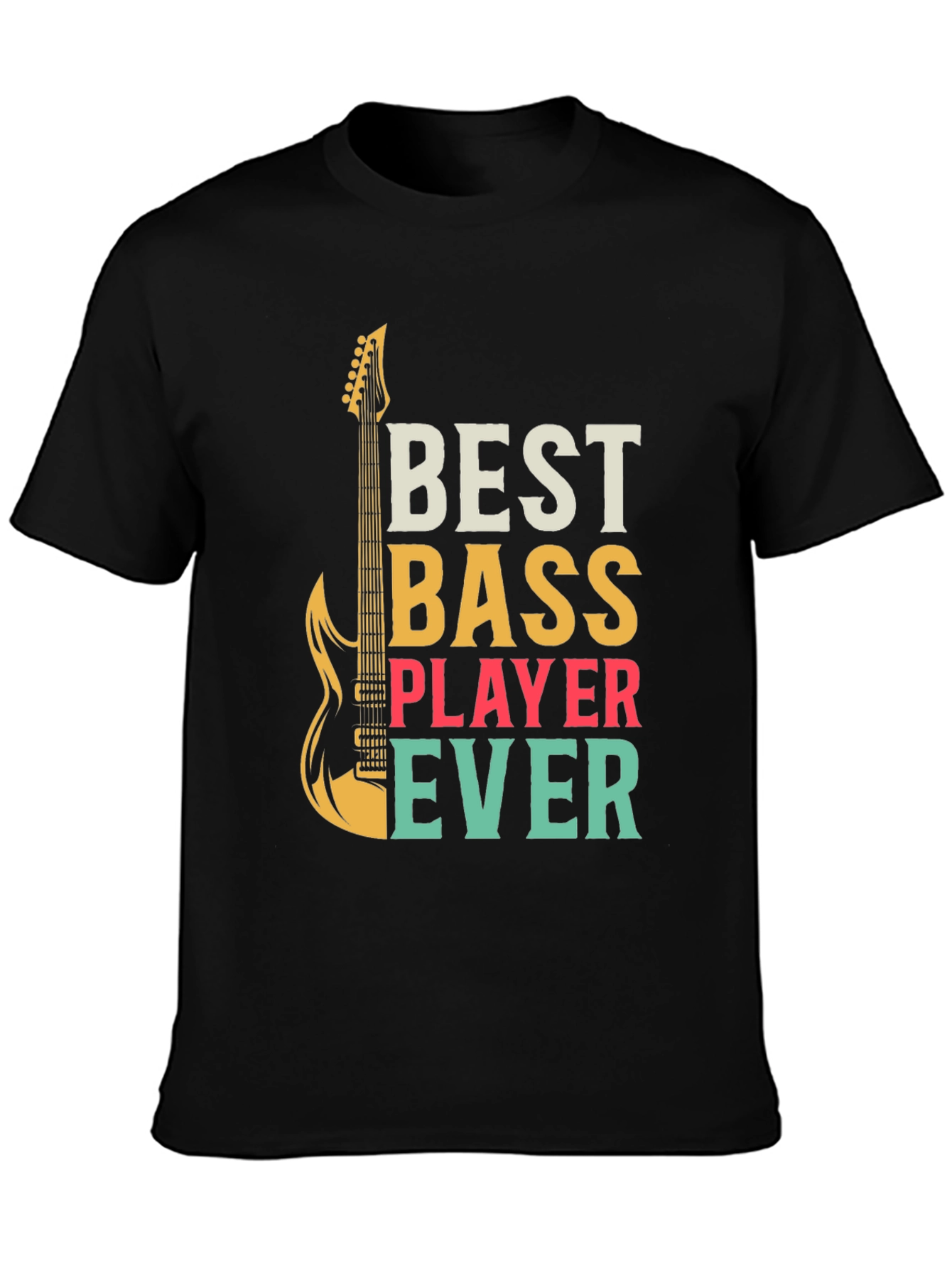 Best Bass Player Ever Graphic T-Shirt
