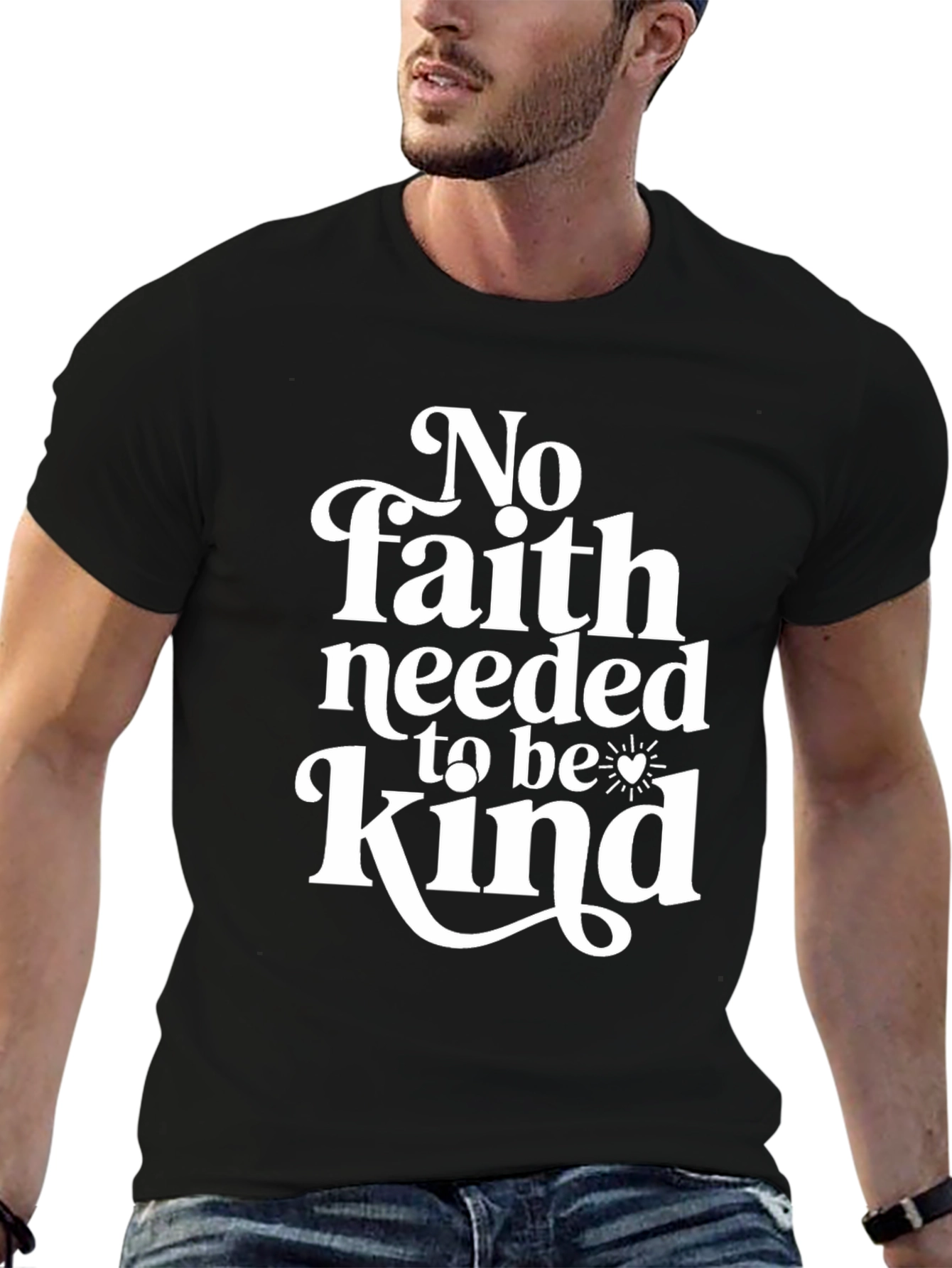 No Faith Needed Kindness Graphic Tee