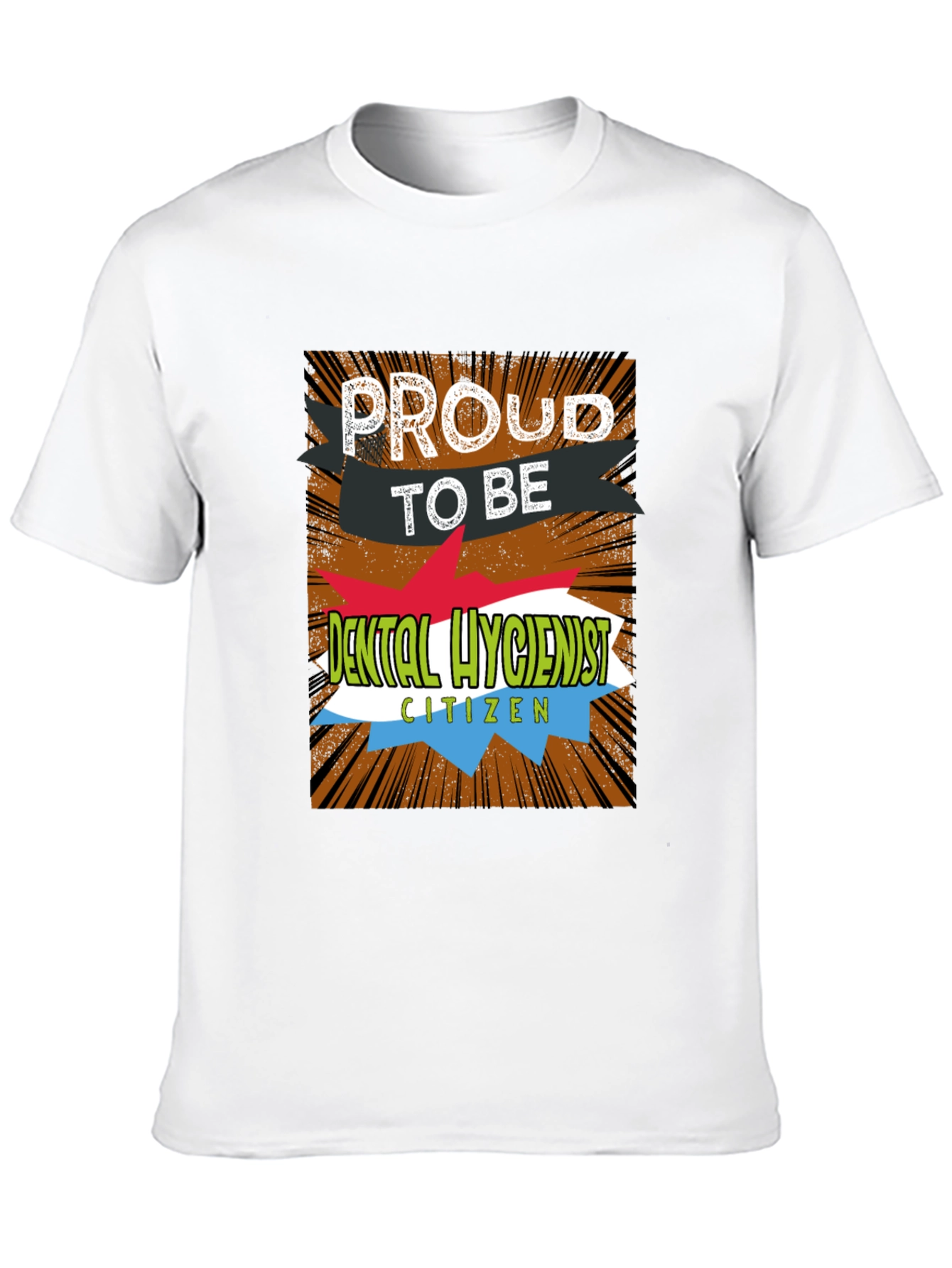 Proud Dental Hygienist T-Shirt - Citizen Design