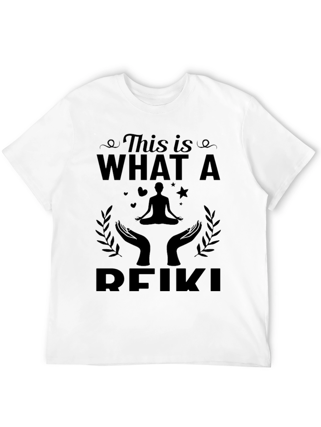 Reiki T-Shirt: This is What a Reiki Looks Like
