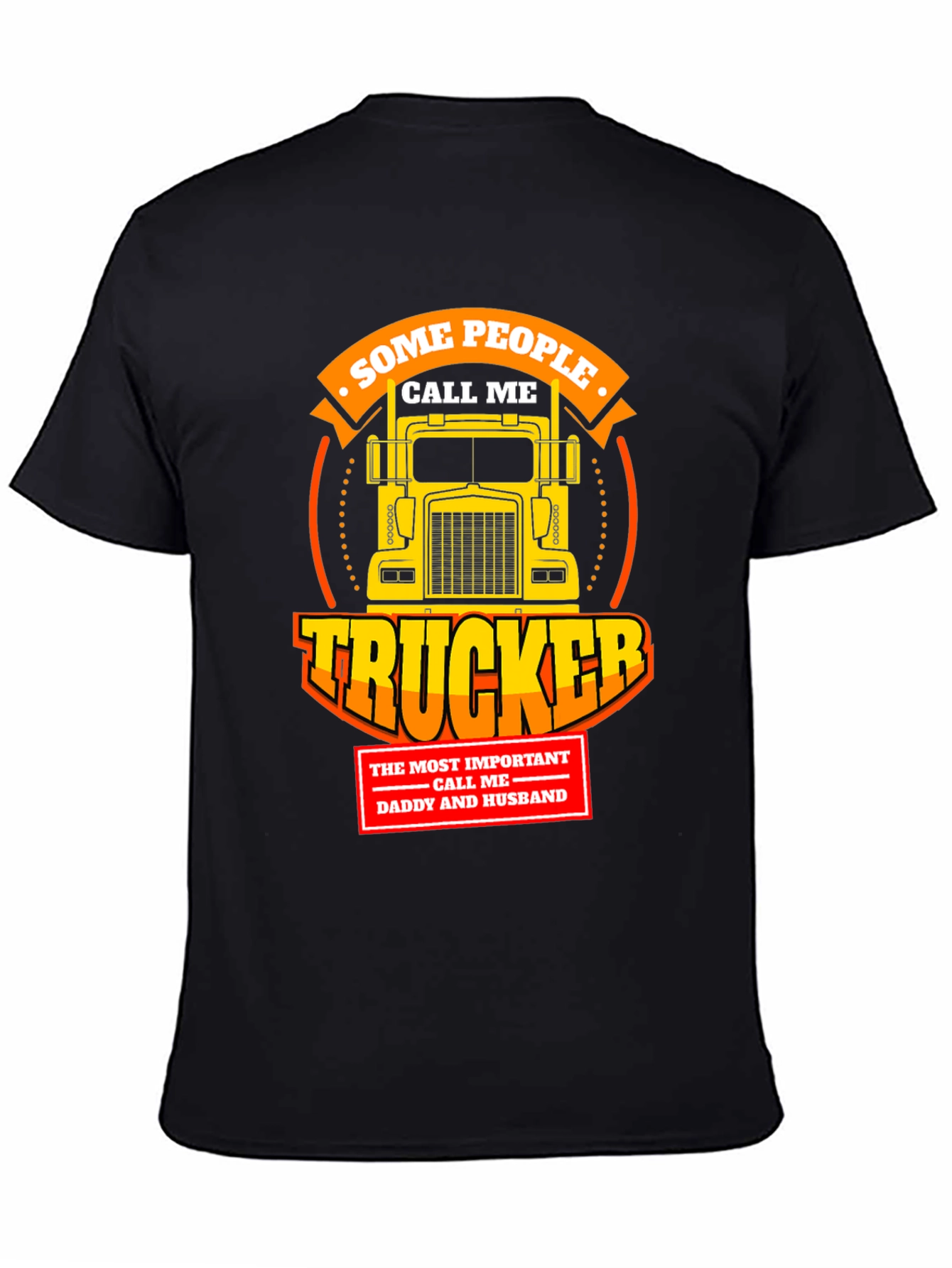 Trucker T-Shirt - Some People Call Me Trucker