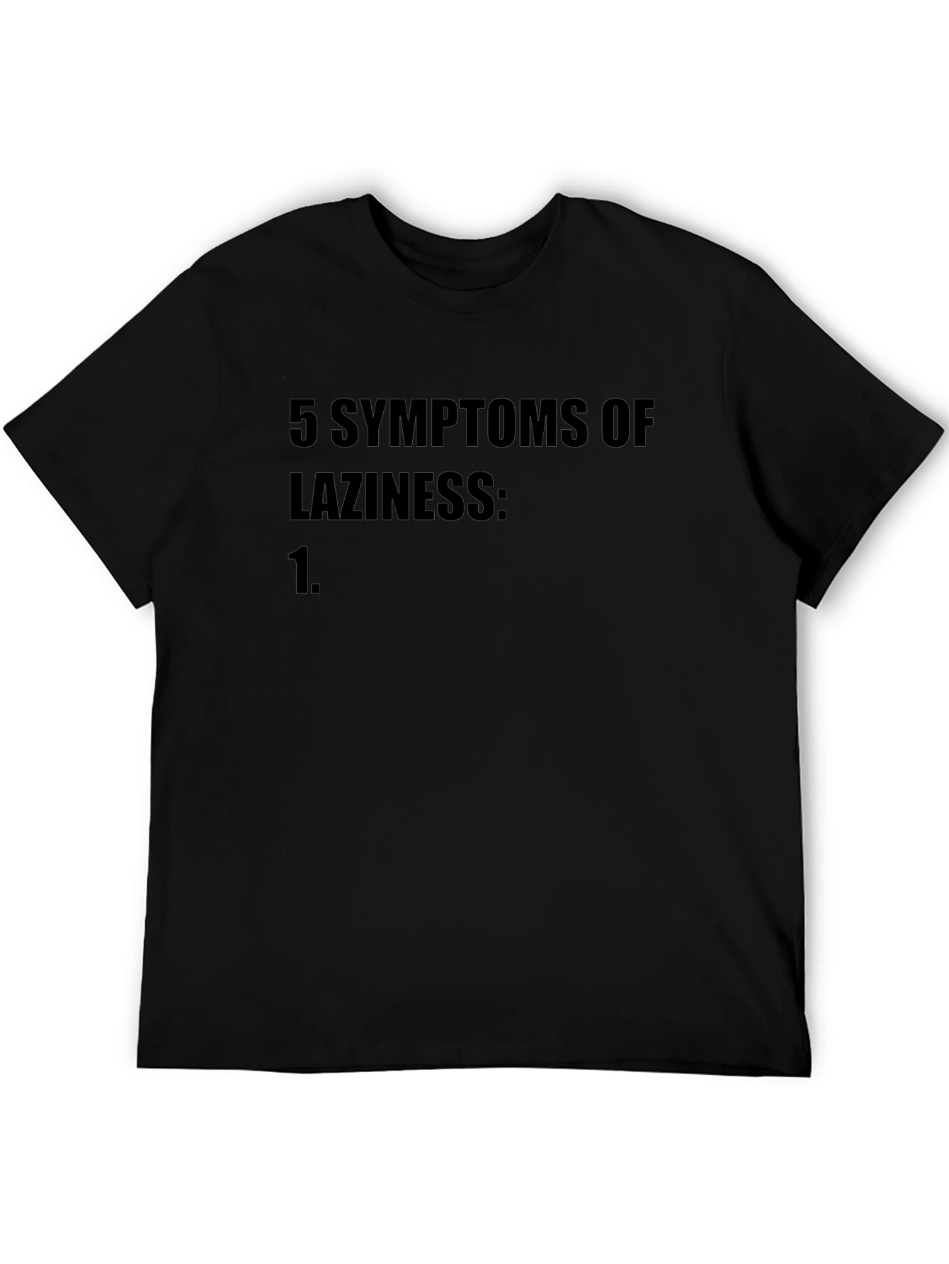 5 Symptoms of Laziness Black T-Shirt