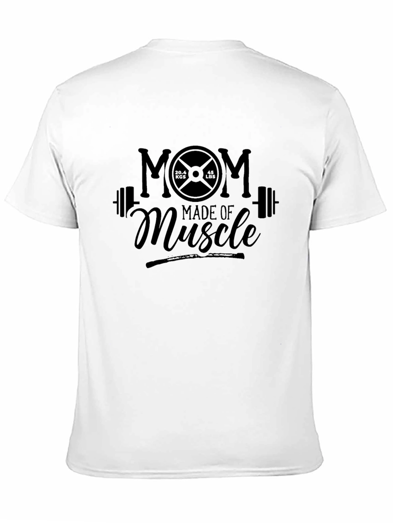Mom Made of Muscle T-Shirt