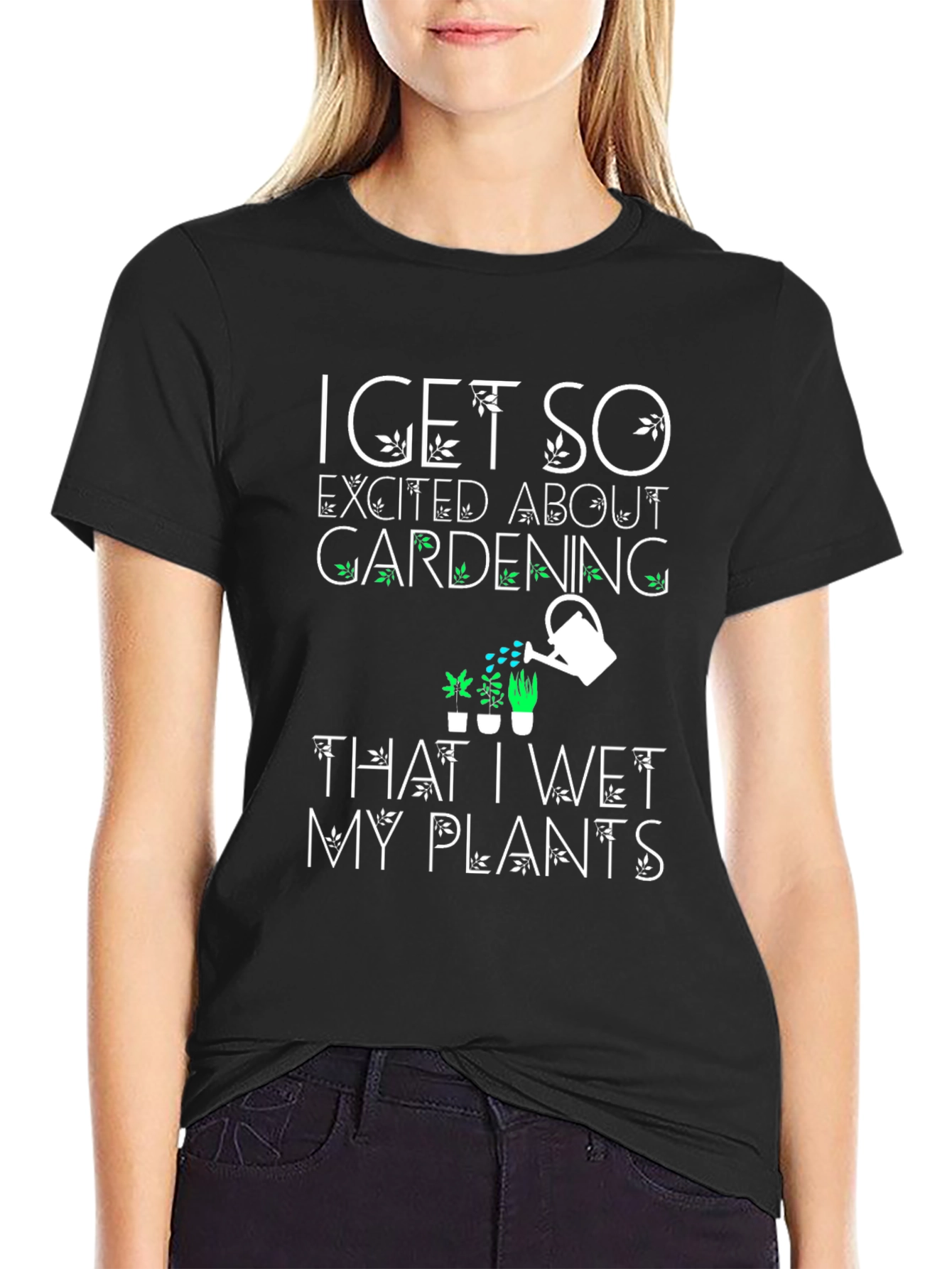 Funny Gardening T-Shirt - Wet My Plants!