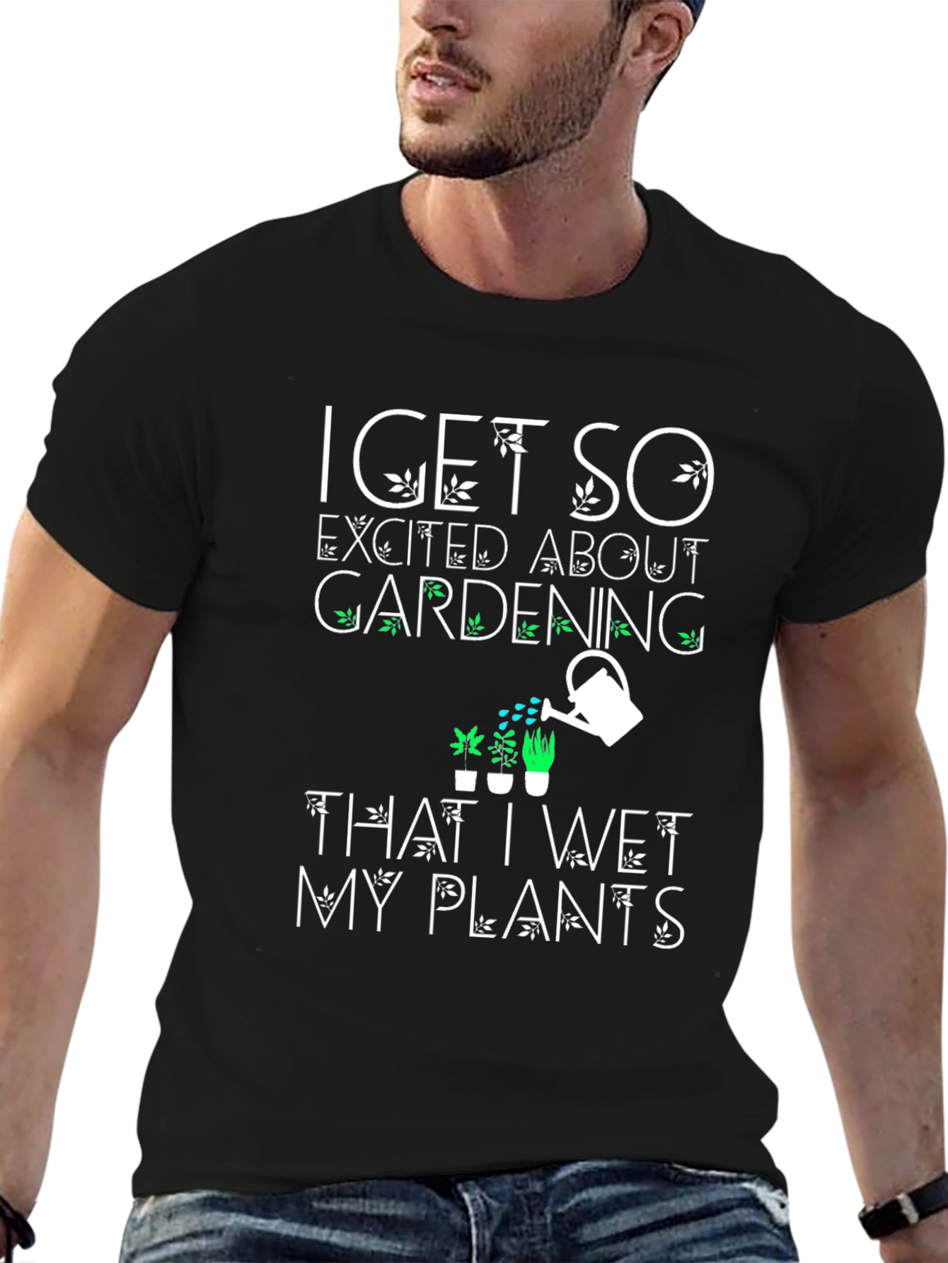 Funny Gardening T-Shirt - Wet My Plants!