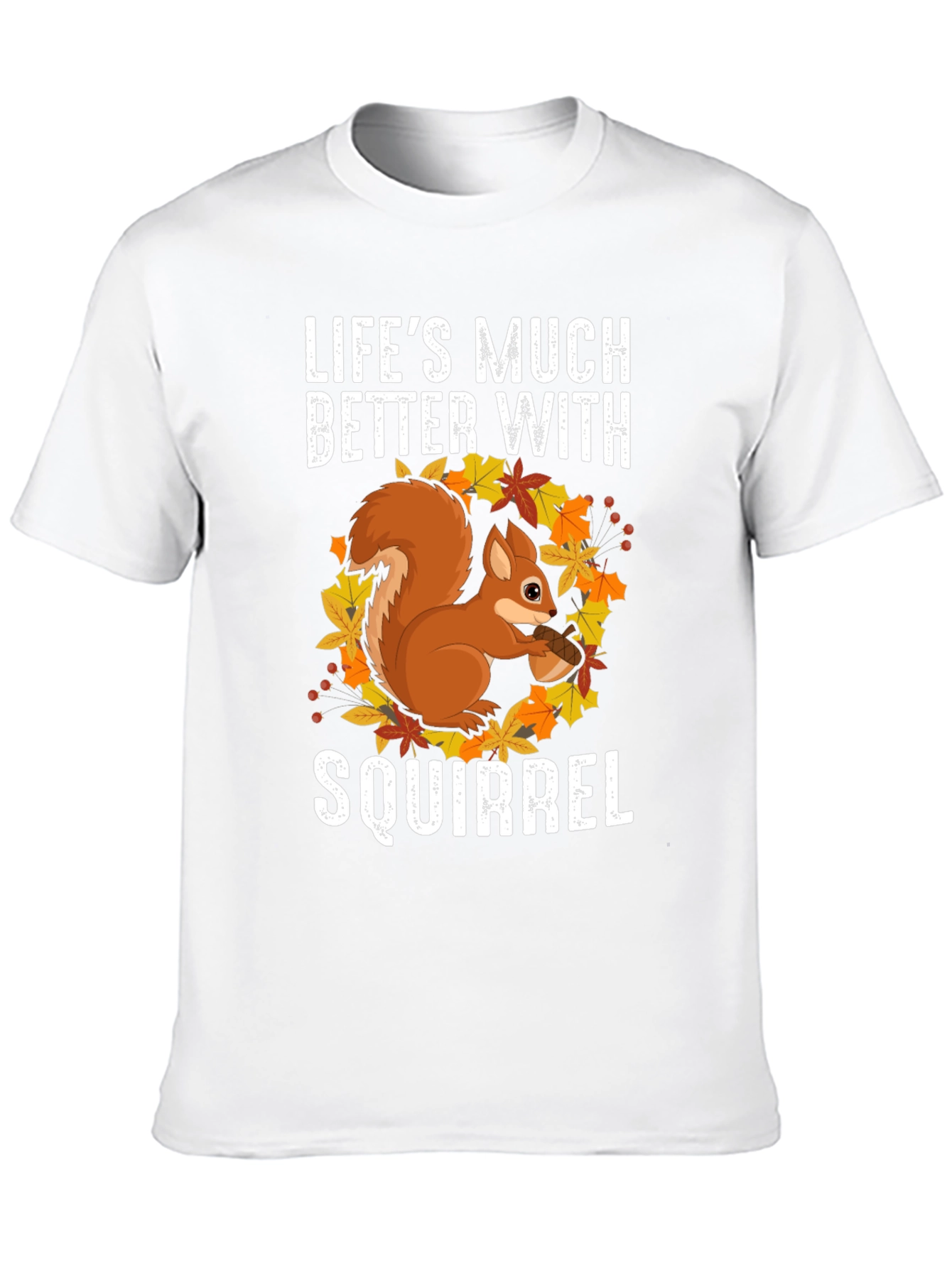 Squirrel Graphic T-Shirt - Lifes Much Better