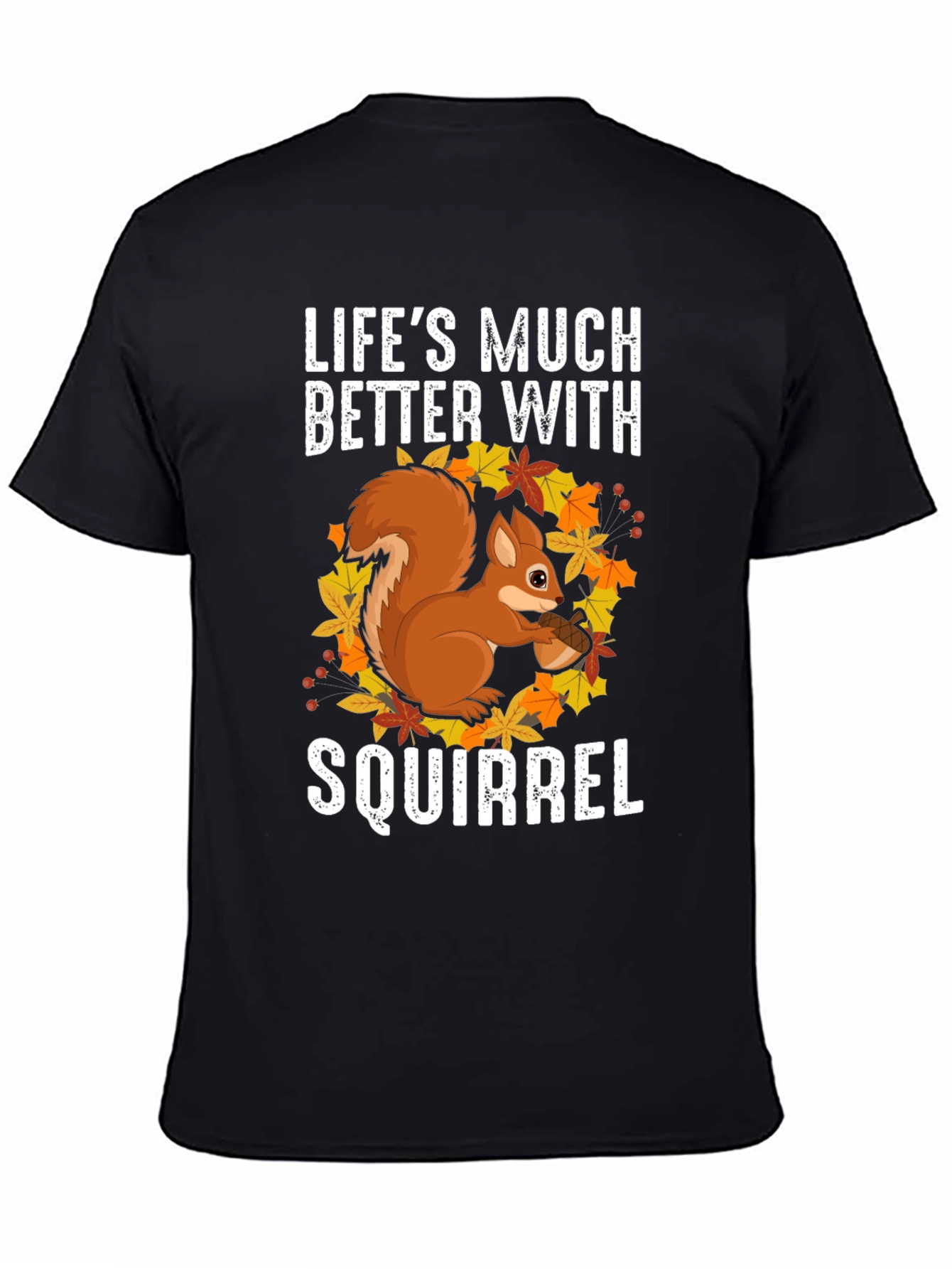 Squirrel Graphic T-Shirt - Lifes Much Better