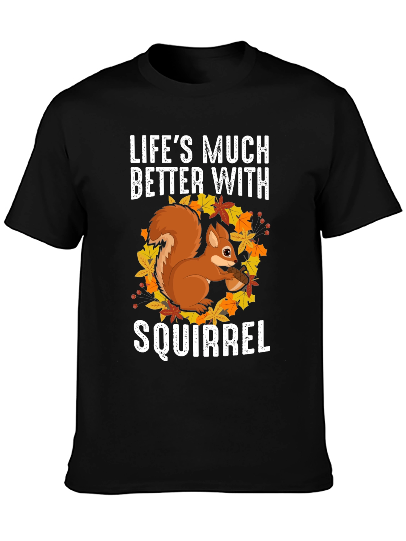 Squirrel Graphic T-Shirt - Lifes Much Better