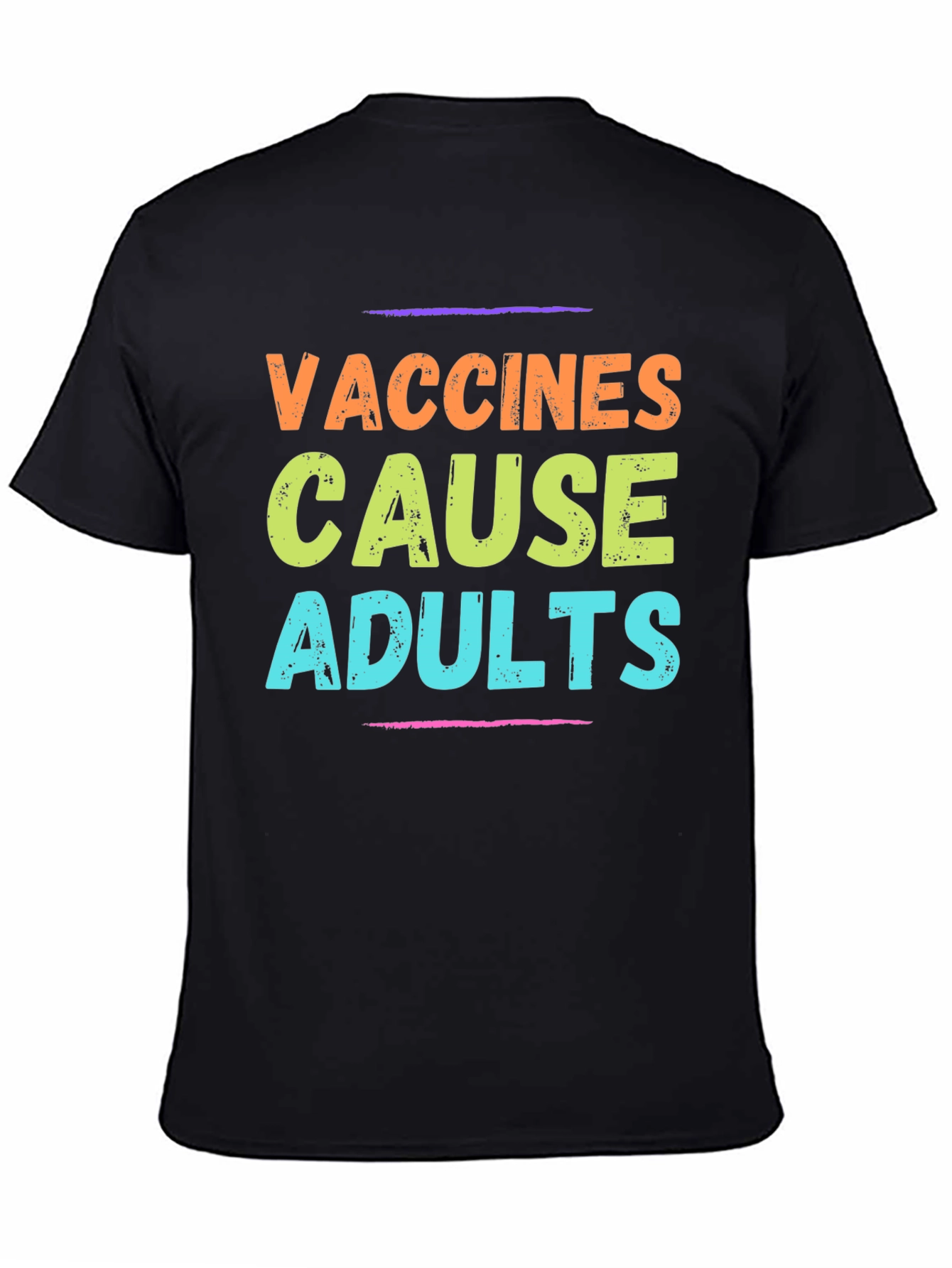 Vaccines Cause Adults T-Shirt - Funny Slogan Tee