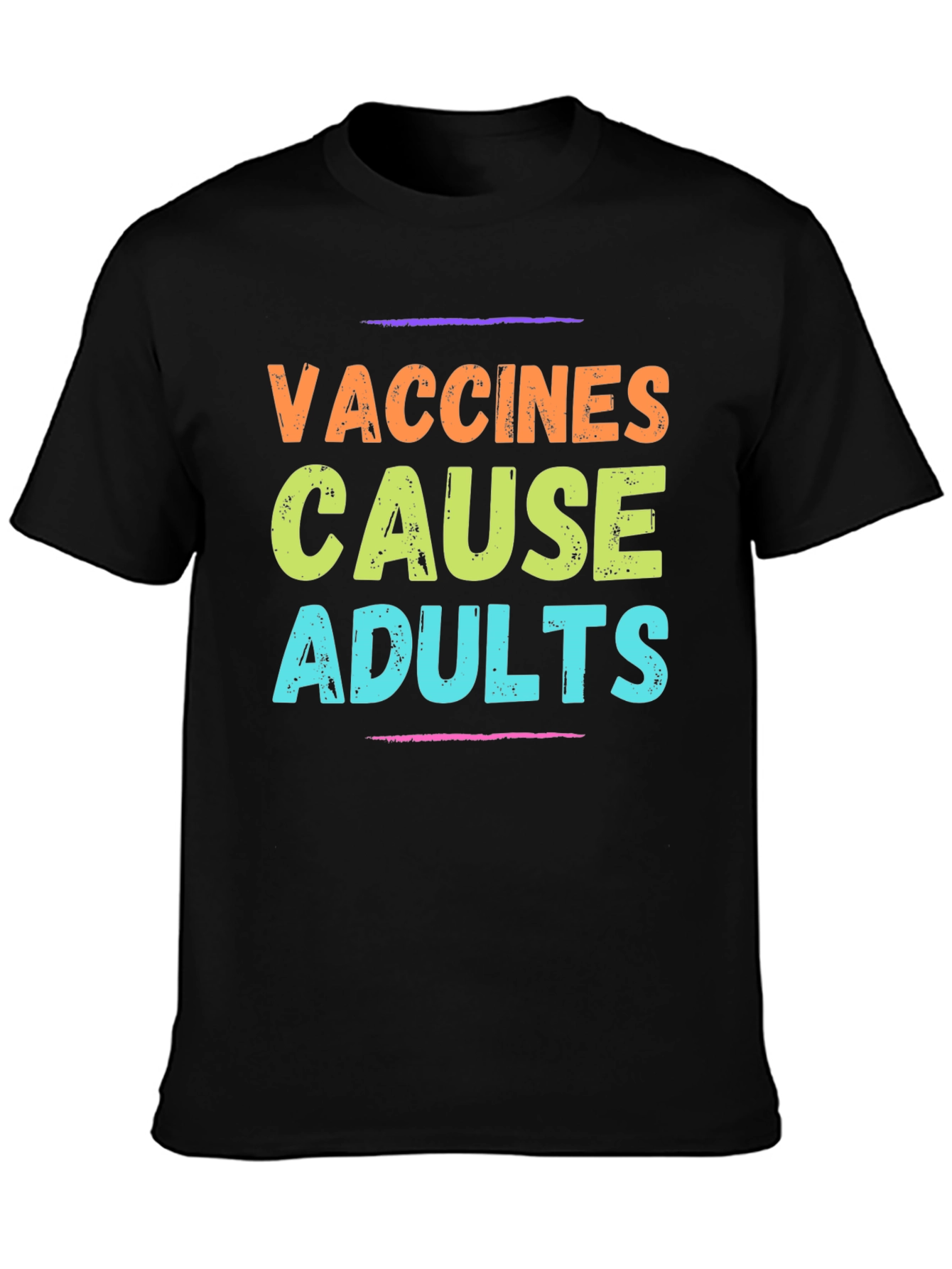 Vaccines Cause Adults T-Shirt - Funny Slogan Tee