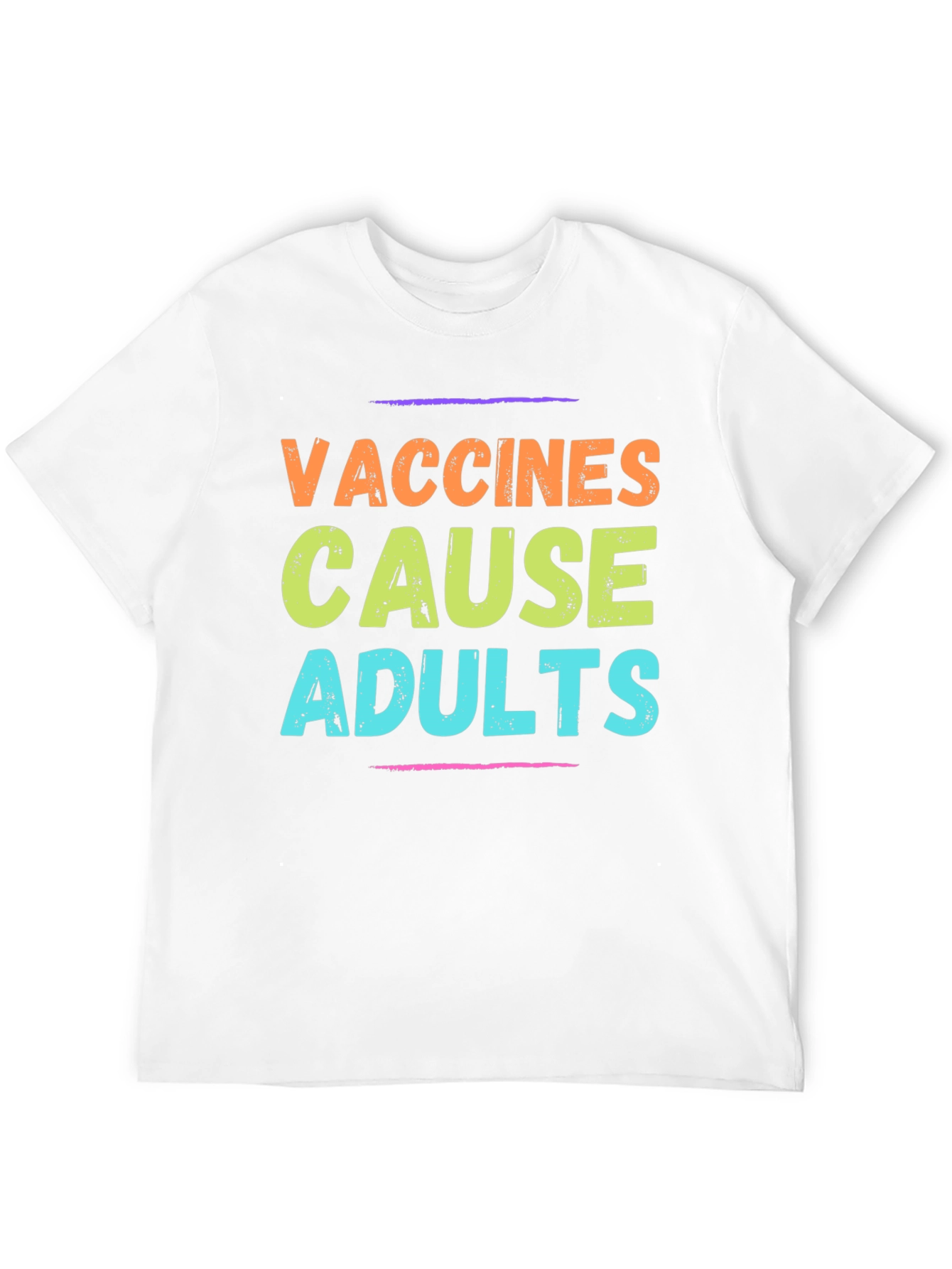 Vaccines Cause Adults T-Shirt - Funny Slogan Tee