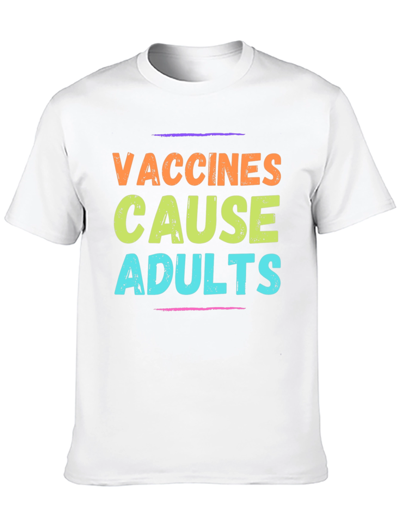 Vaccines Cause Adults T-Shirt - Funny Slogan Tee
