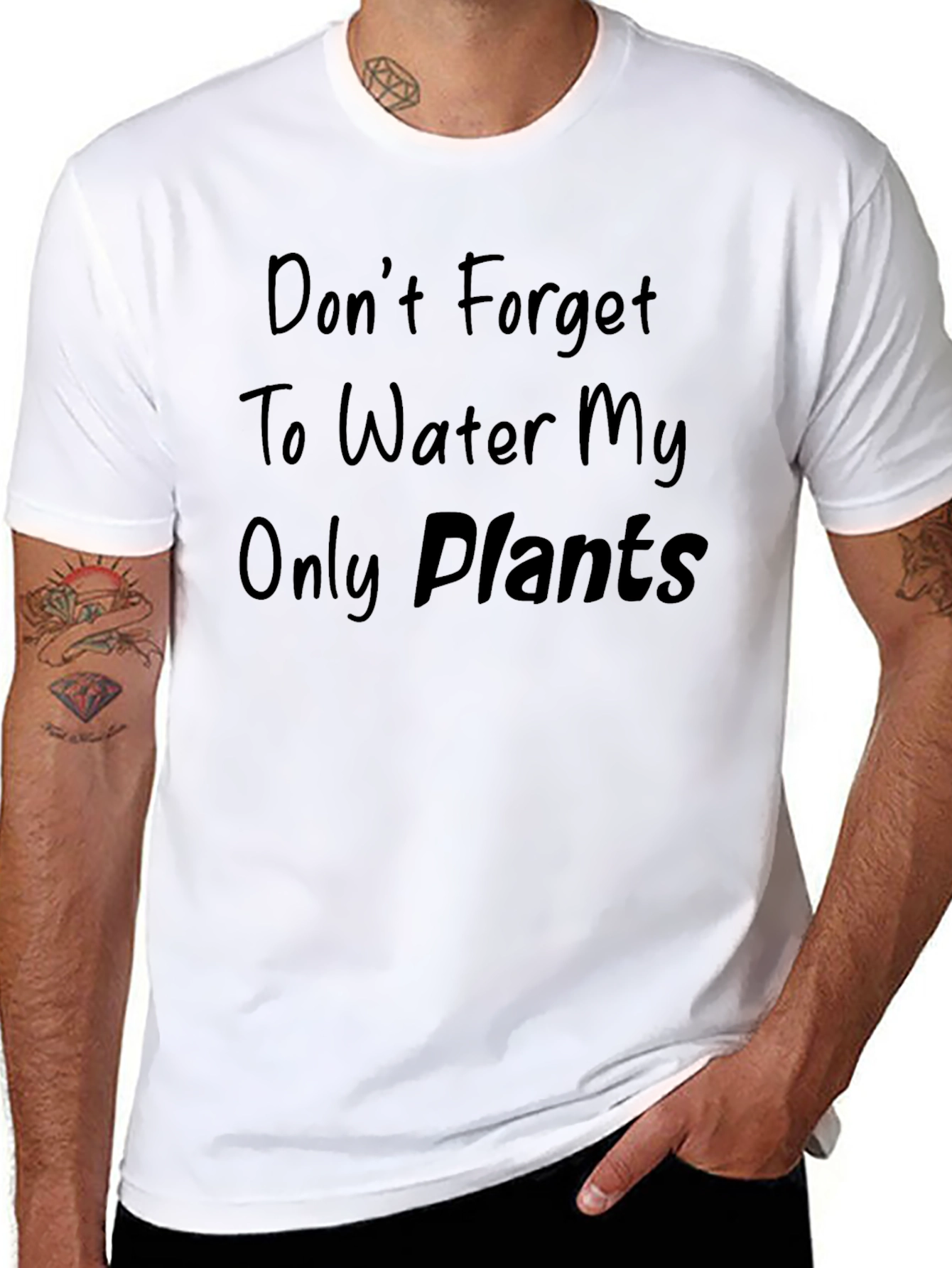 Dont Forget to Water My Only Plants T-Shirt