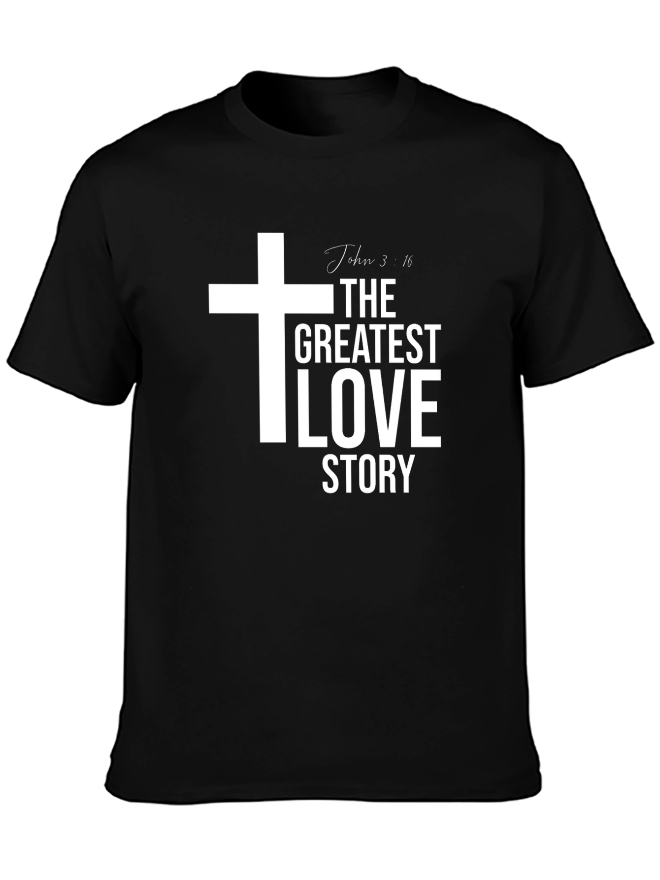 The Greatest Love Story Christian T-Shirt