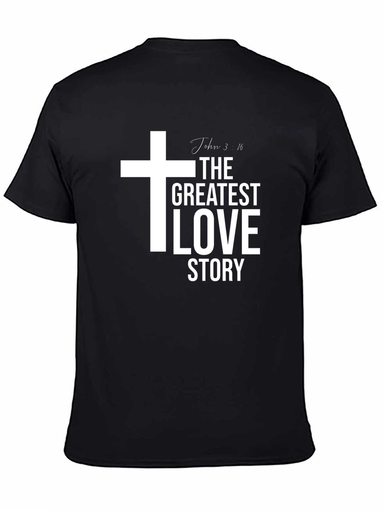 The Greatest Love Story Christian T-Shirt
