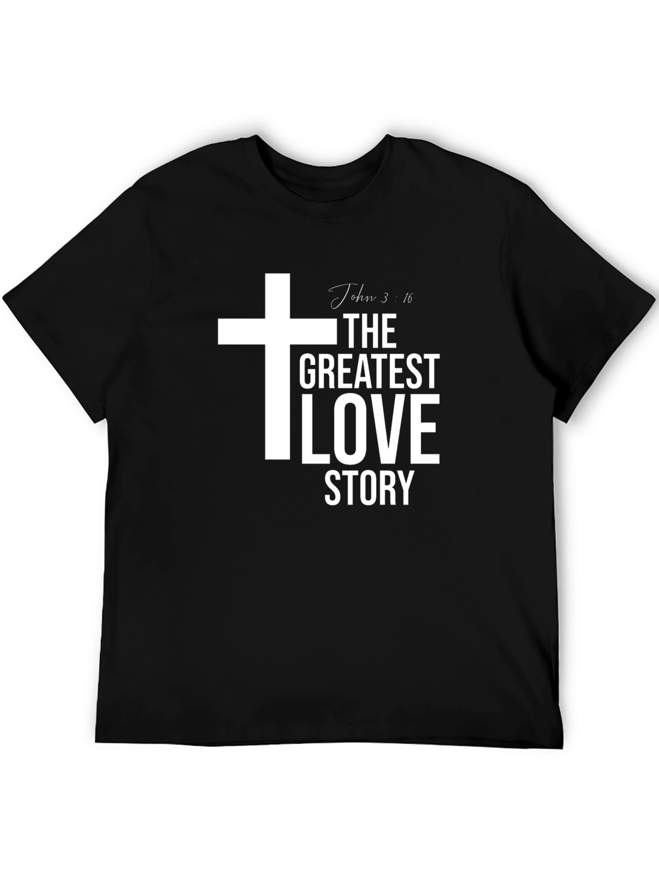 The Greatest Love Story Christian T-Shirt