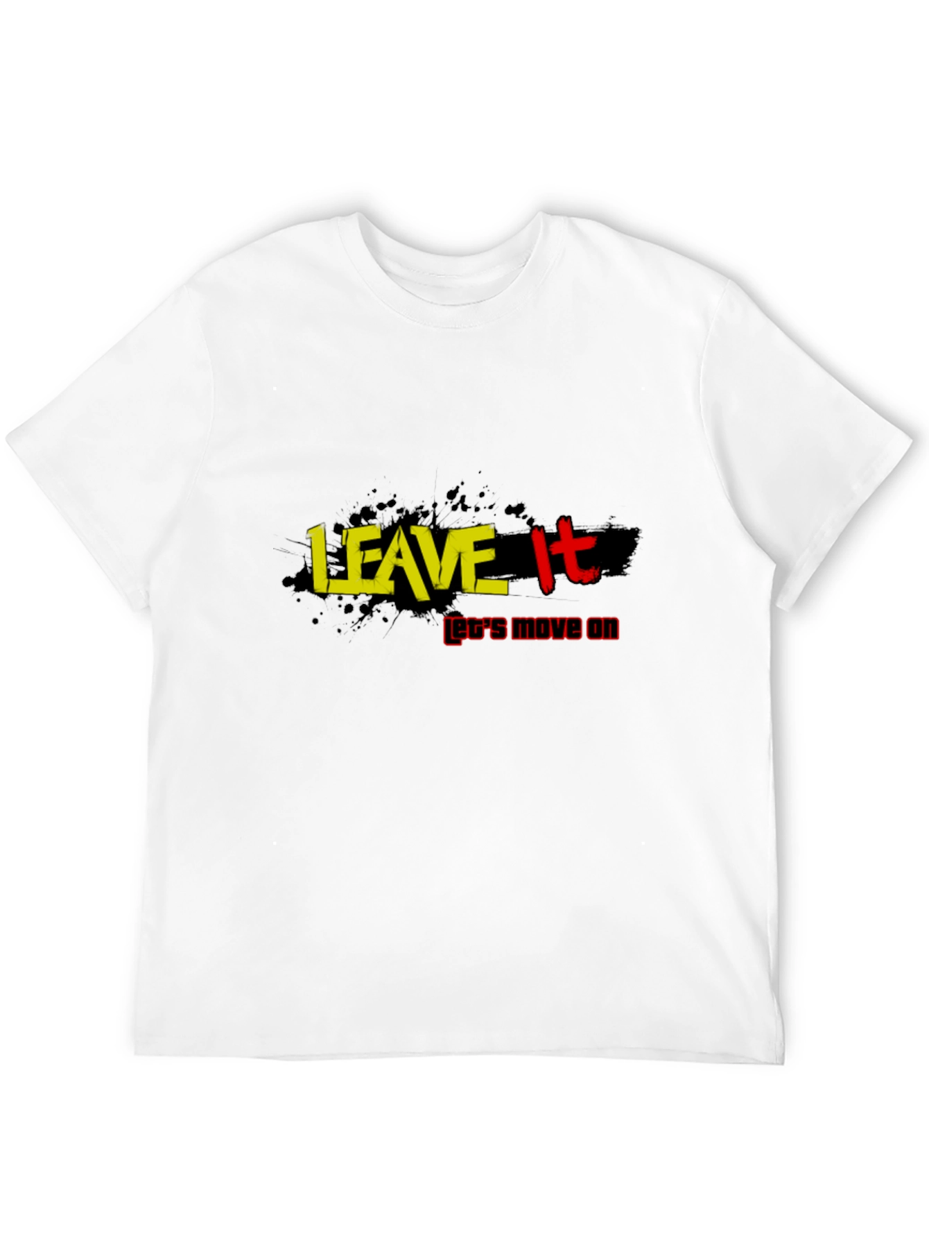 Leave It T-Shirt: Move On Inspirational Tee
