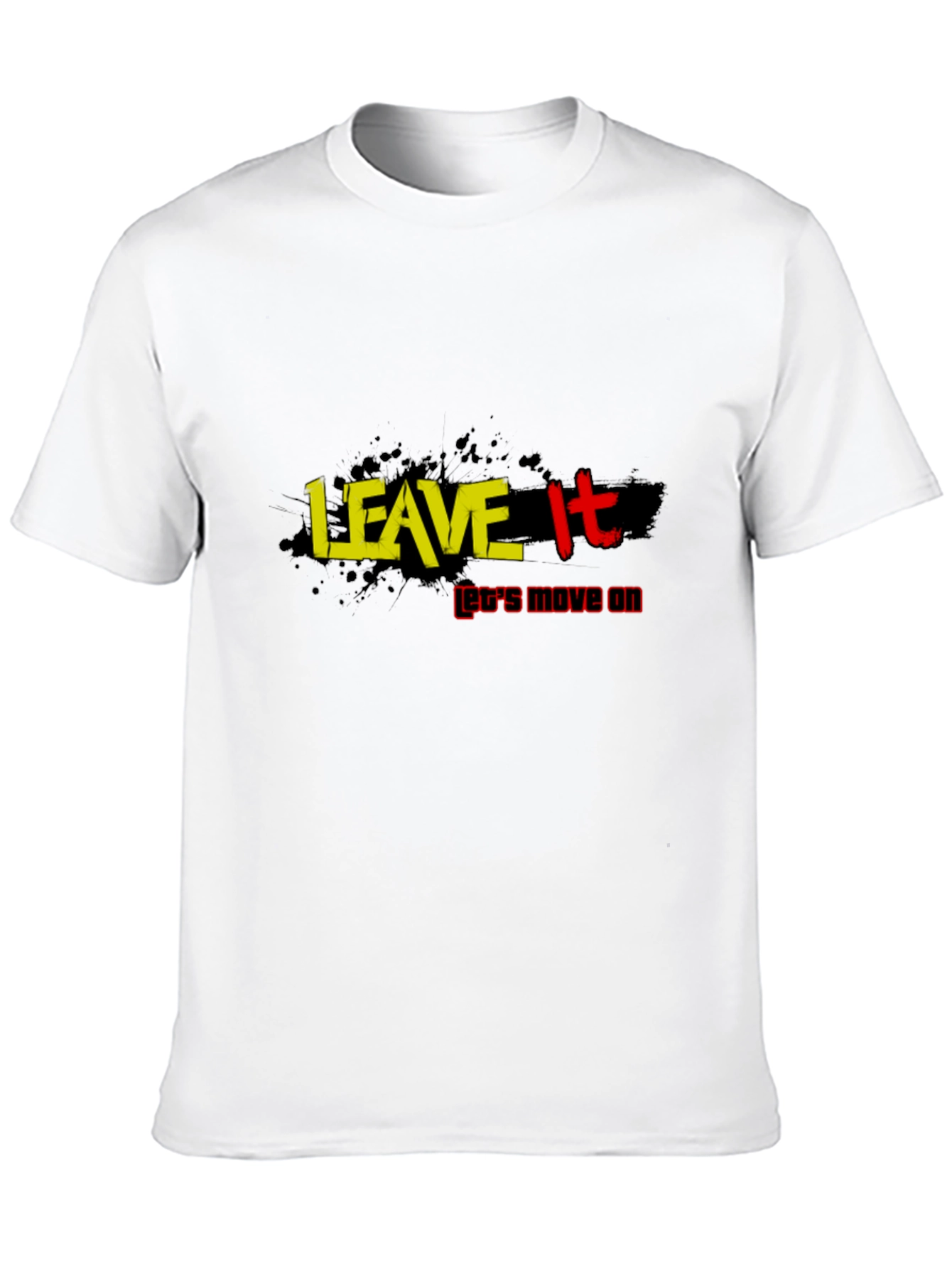 Leave It T-Shirt: Move On Inspirational Tee